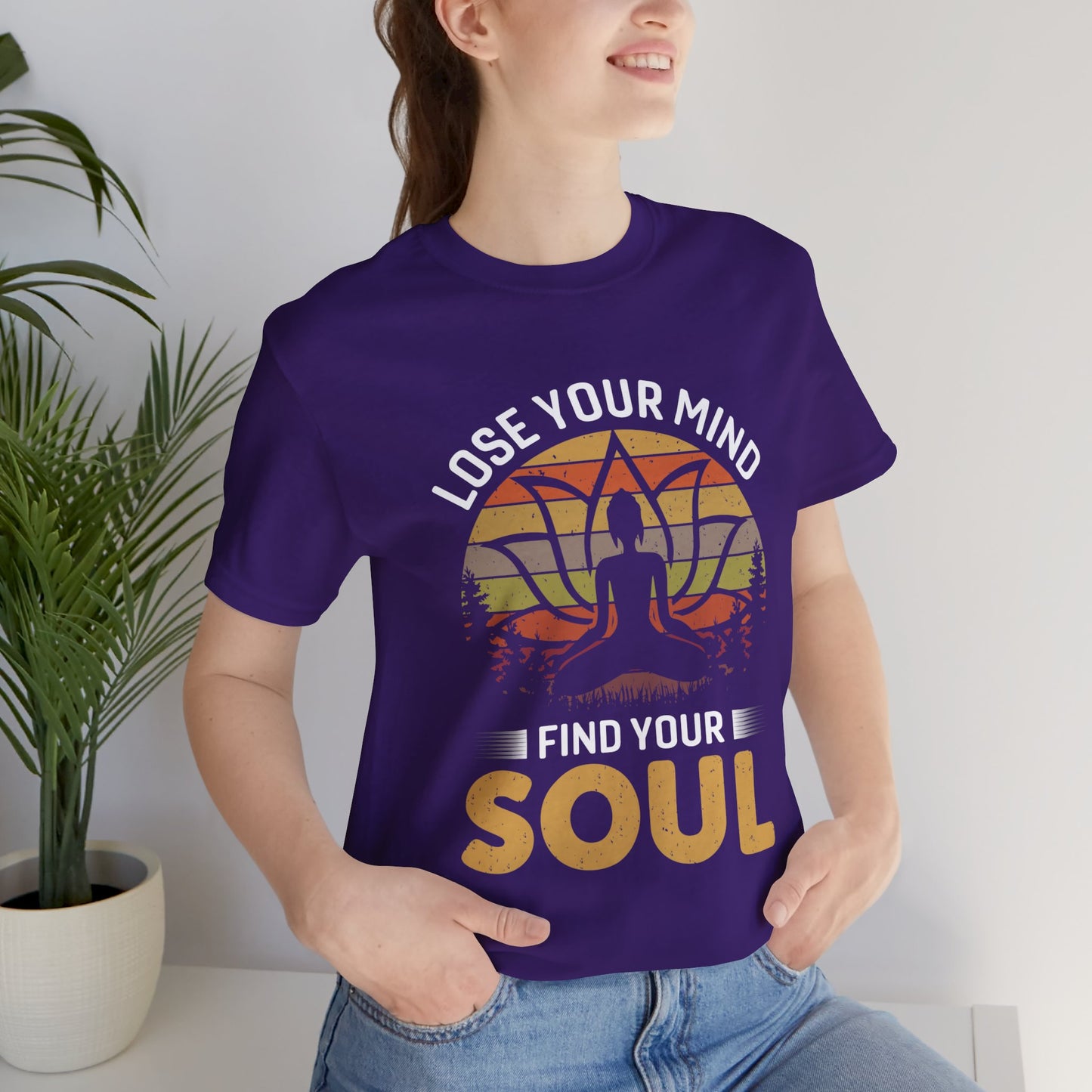 Lose Your Mind, Find Your Soul - Unisex Jersey Short Sleeve Tee