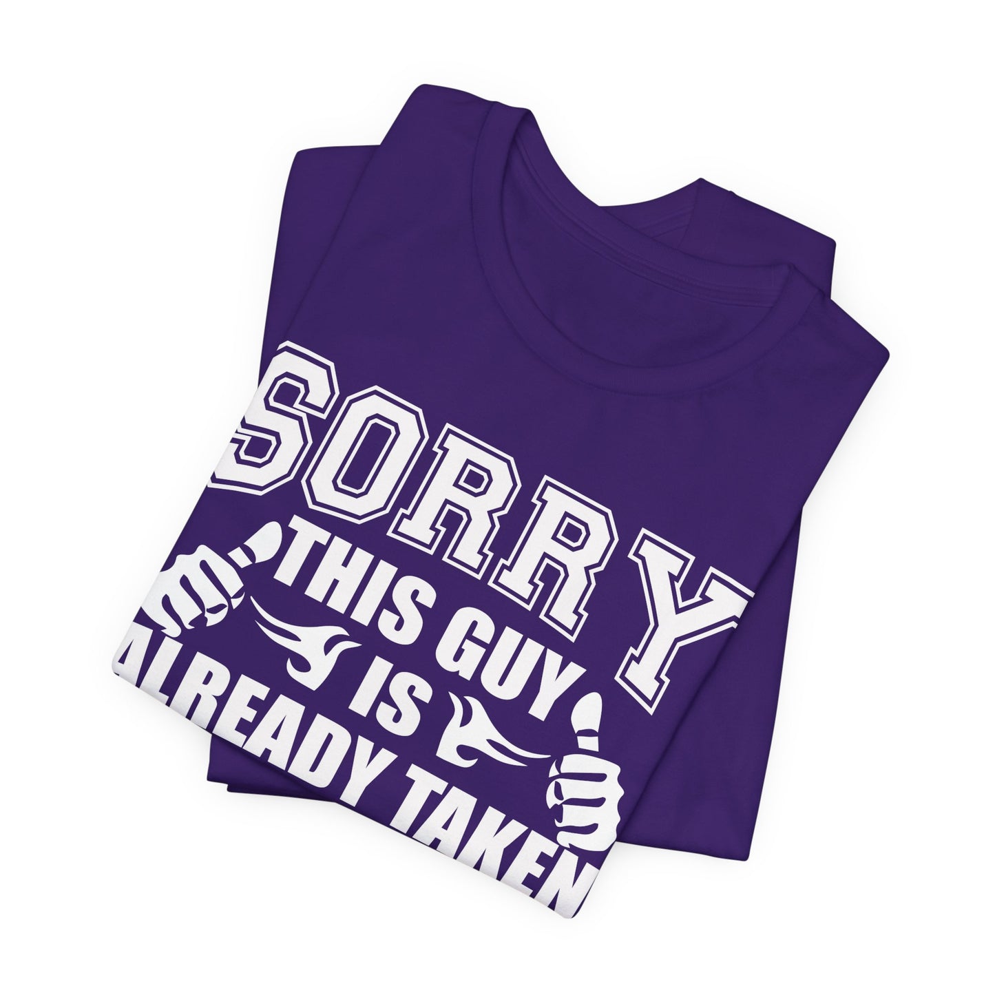Sorry, This Guy Is Already Taken By A Smart & Sexy Teacher - Unisex Jersey Short Sleeve Tee - 13390