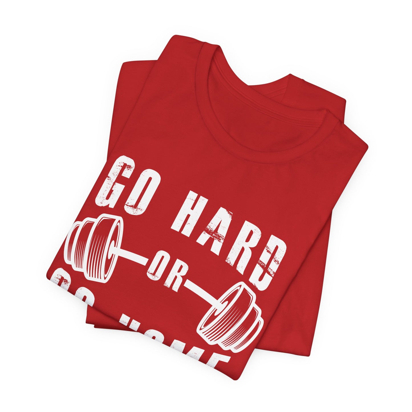 Gym: Go Hard Or Go Home - Unisex Jersey Short Sleeve Tee