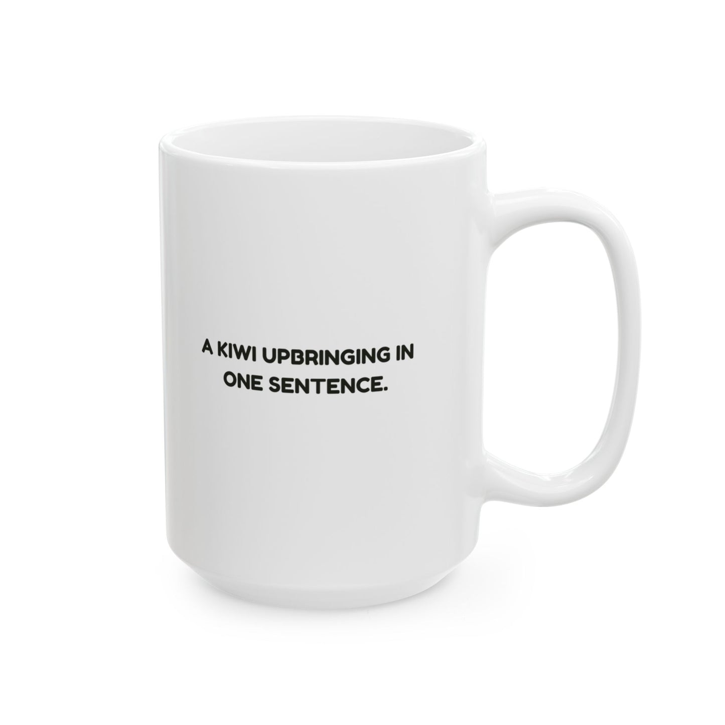 “Raised on rugby, Weet-Bix & wild opinions.”  (A Kiwi upbringing in one sentence.) Ceramic Mug, 11oz or 15oz - 13949