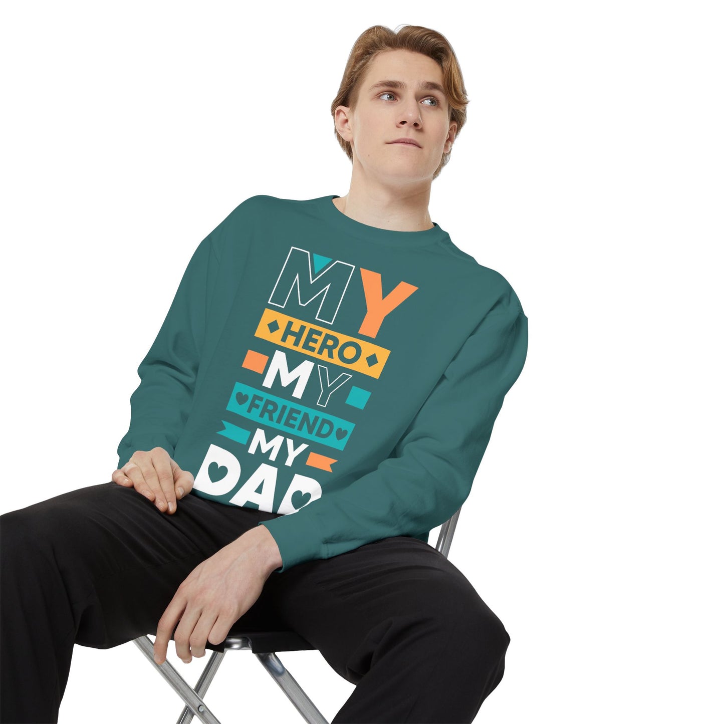 "My Hero, My Friend, My Dad" Garment-dyed Sweatshirt - 12906