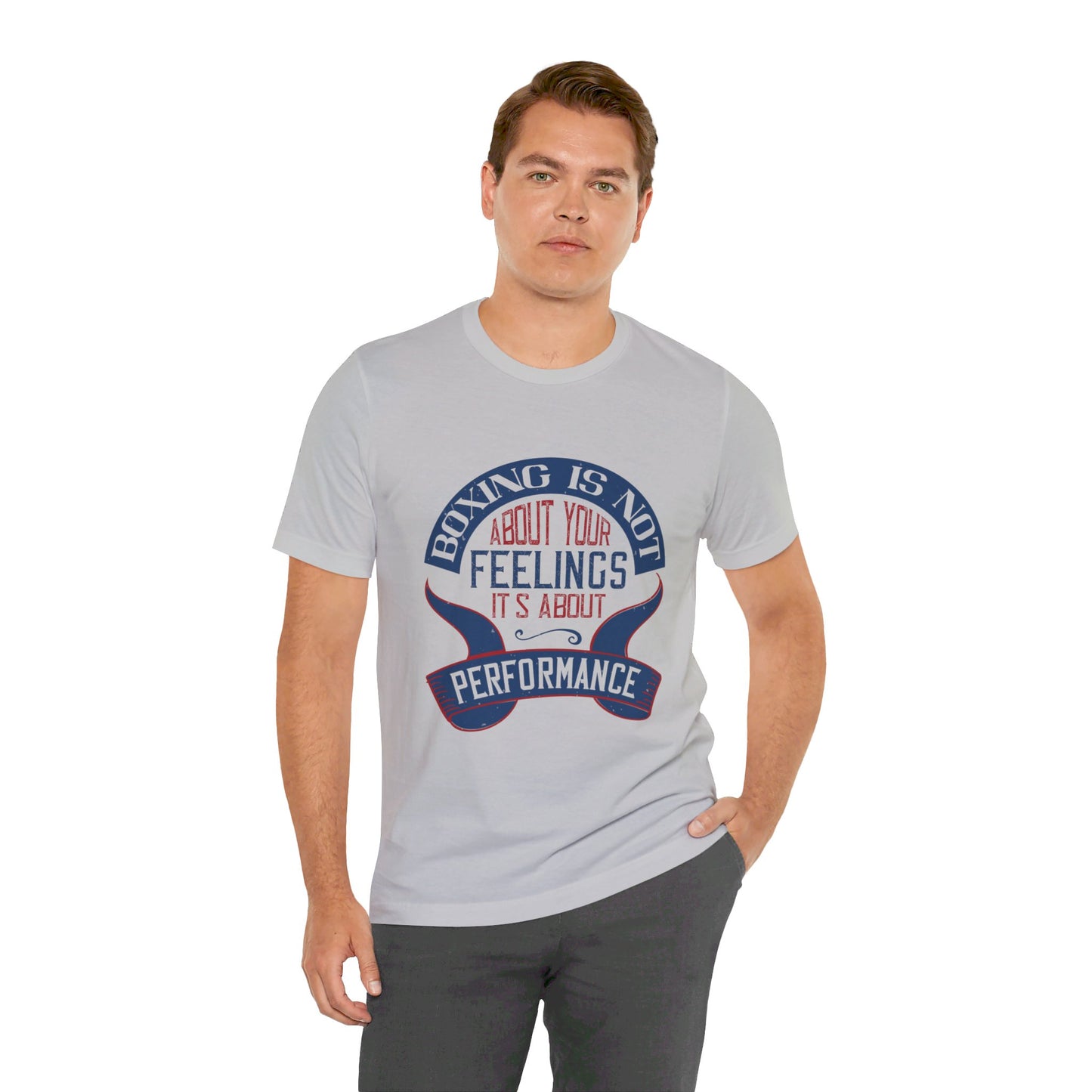 Boxing Is Not About Your Feelings. It's About Performance - Unisex Jersey Short Sleeve Tee