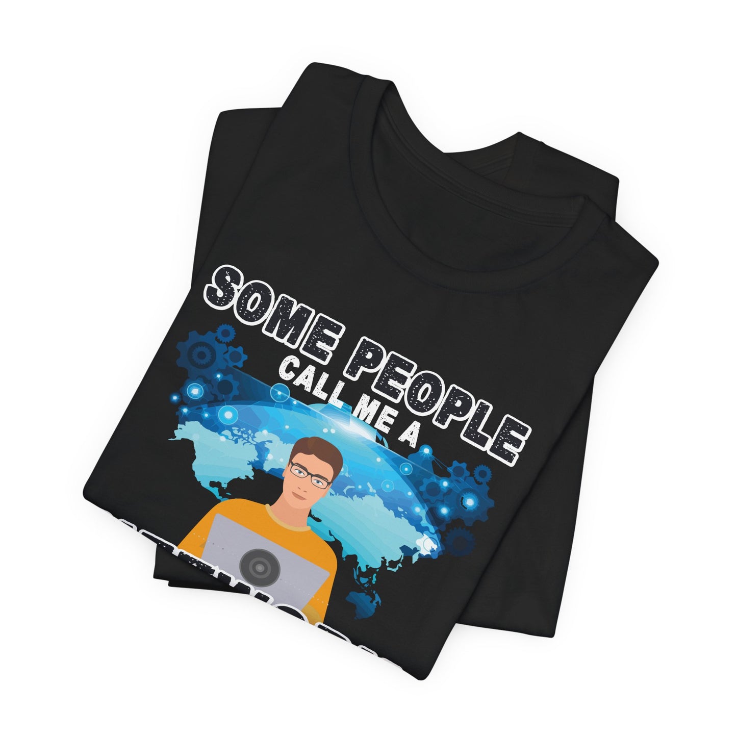Engineer: Some People Call Me A Network Engineer, The Most Important Call Me Dad - Unisex Jersey Short Sleeve Tee - 13622