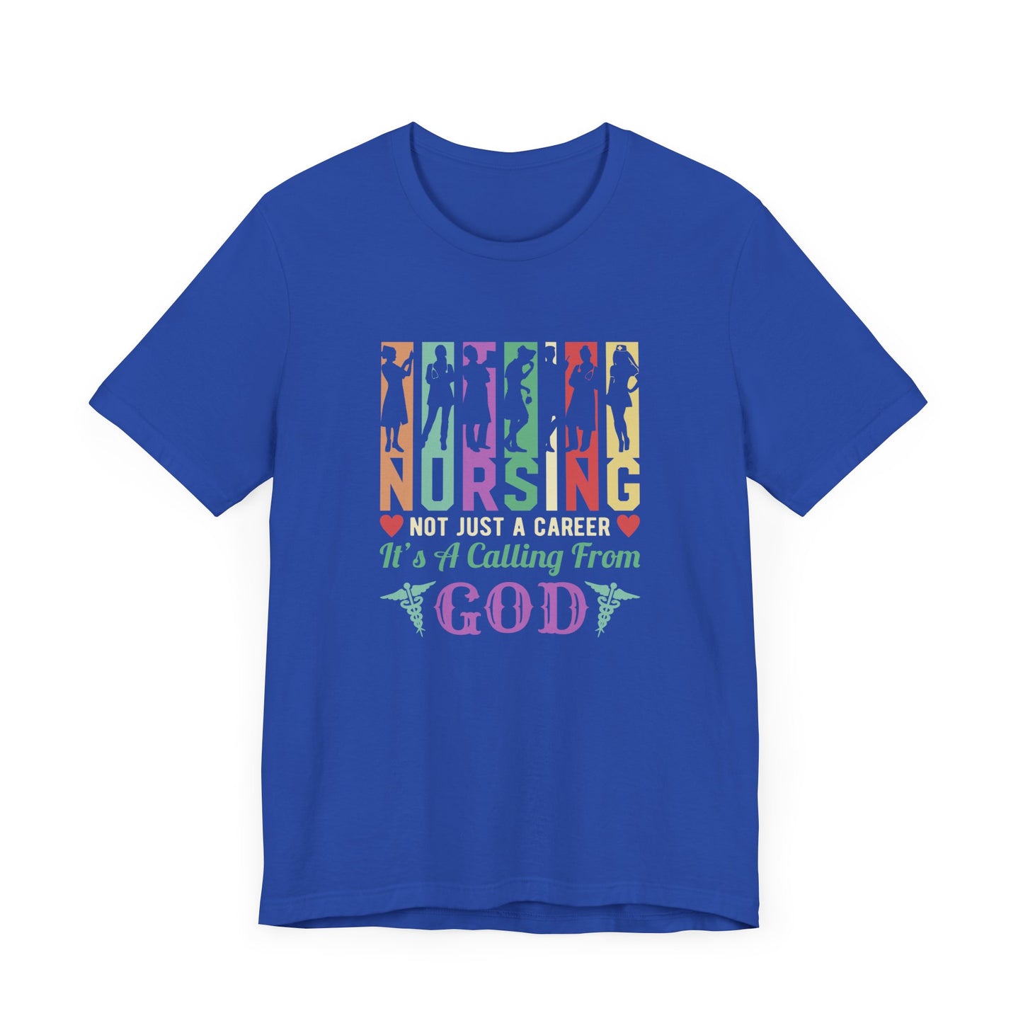 Nursing Is Not Just A Career, it's A Calling From God - Unisex Jersey Short Sleeve Tee