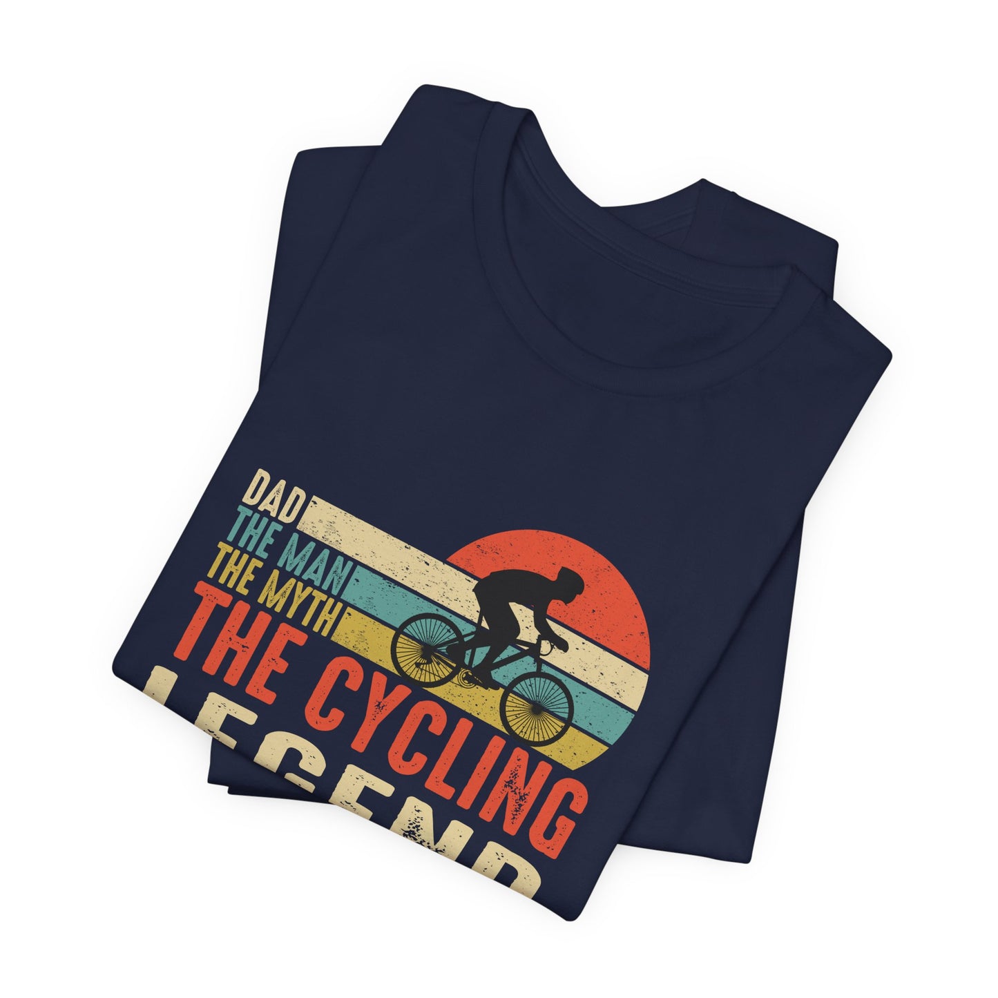 Dad, The Man, The Myth, The Cycling Legend - Unisex Jersey Short Sleeve Tee