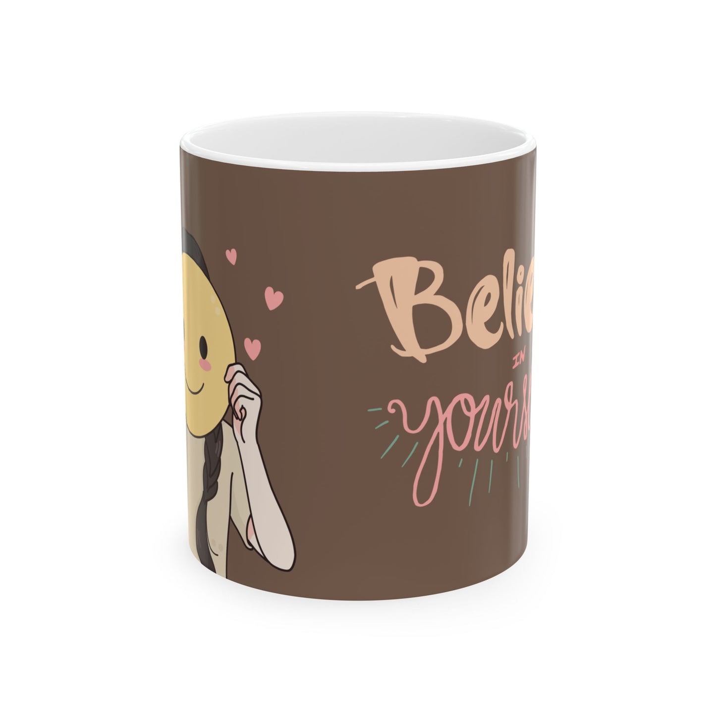 Believe In Yourself - Ceramic Mug, (11oz, 15oz) - 11034