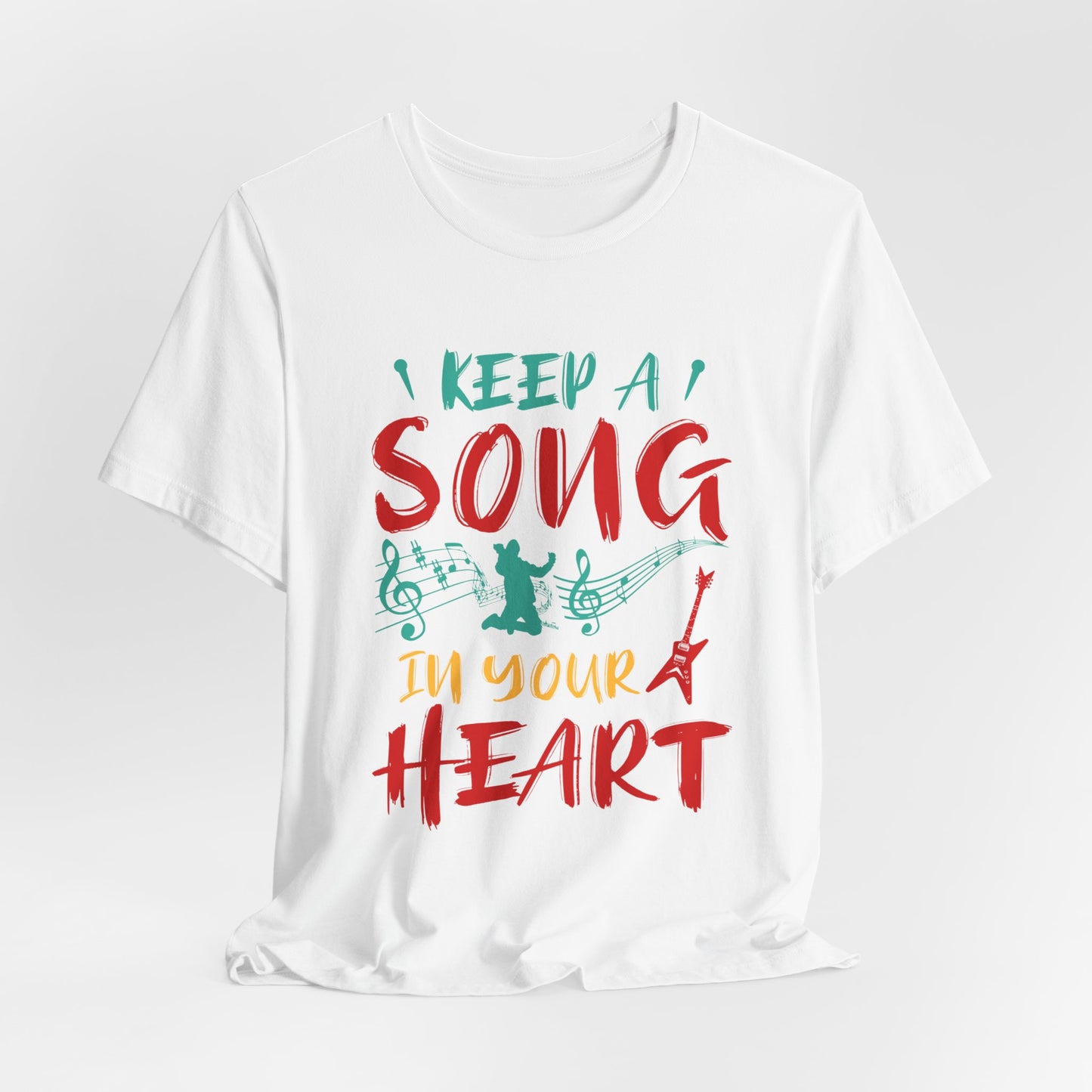 Keep A Song In Your Heart - Unisex Jersey Short Sleeve Tee