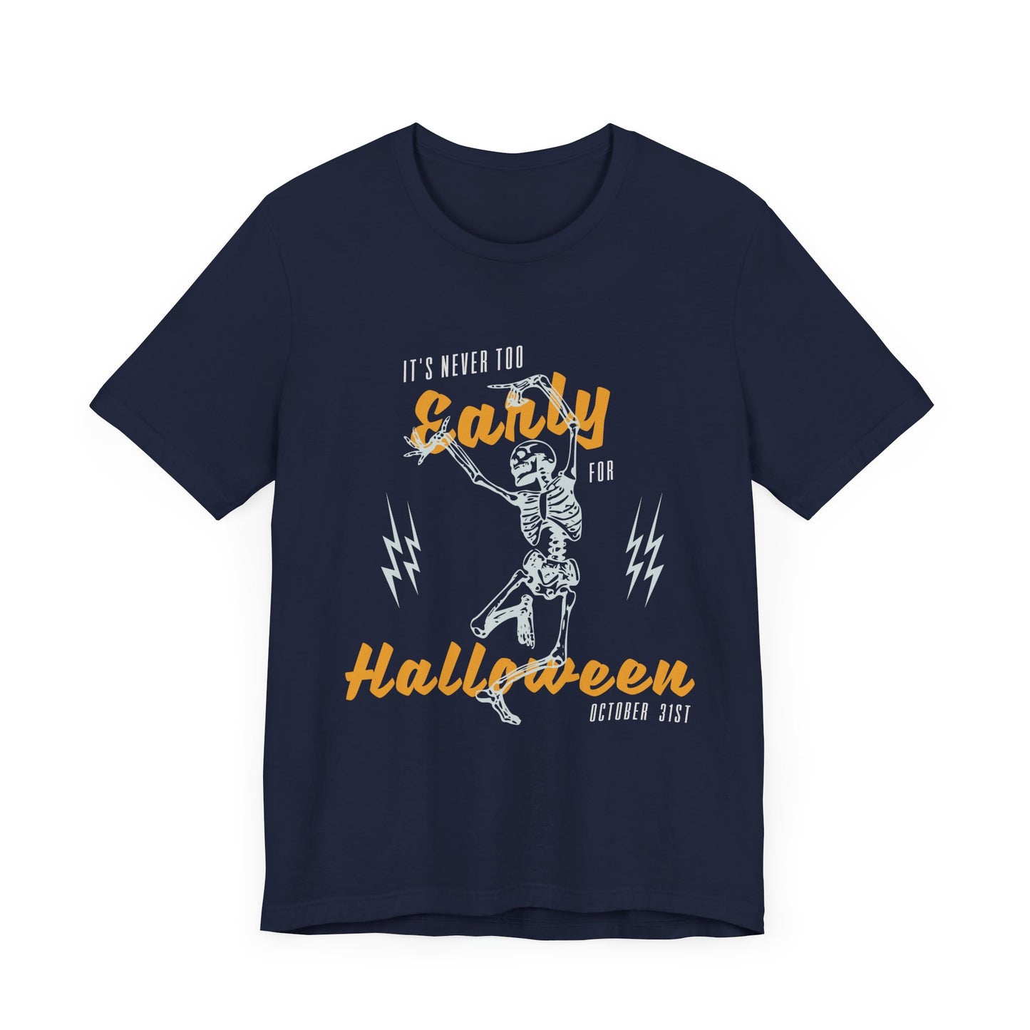 It's Never Too Early For Halloween - Unisex Jersey Short Sleeve Tee - 12669