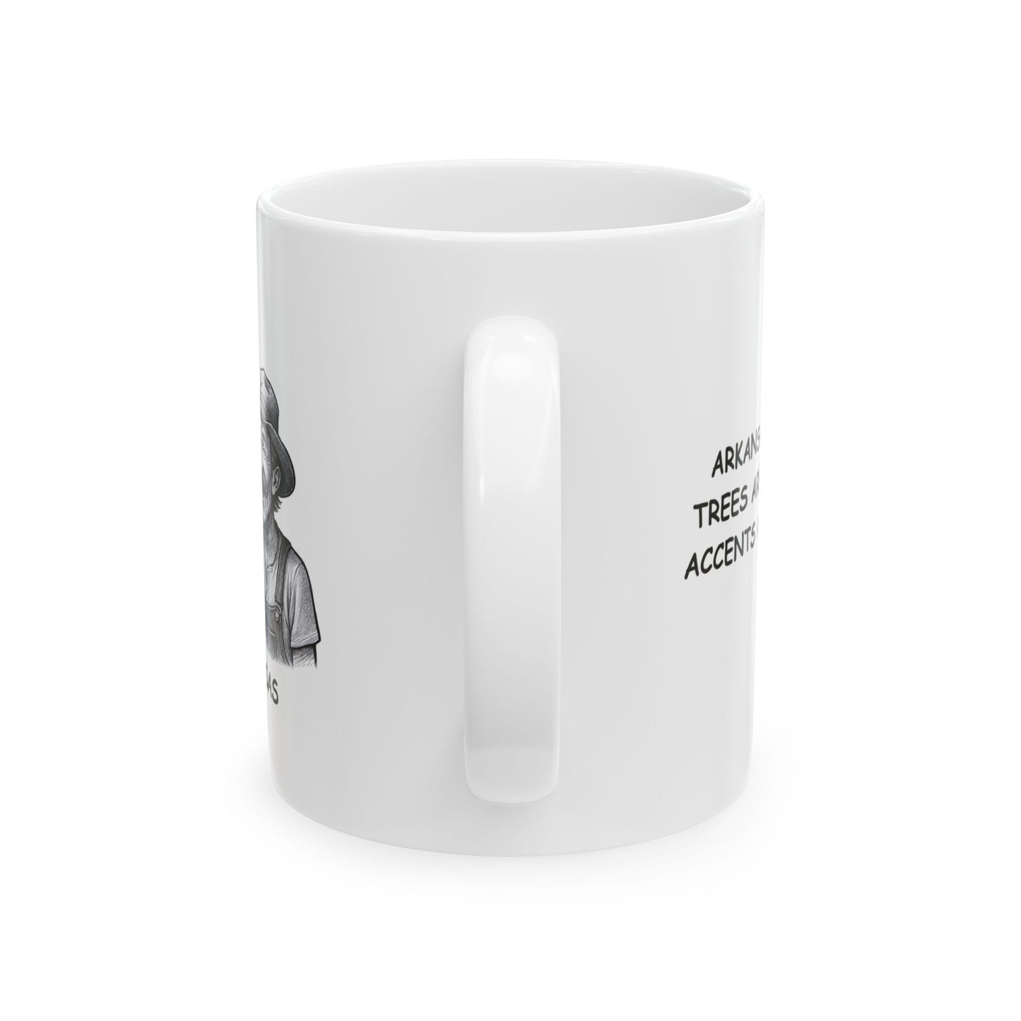"Arkansas: Where the trees are tall, and the accents are even taller." Ceramic Mug - 13275