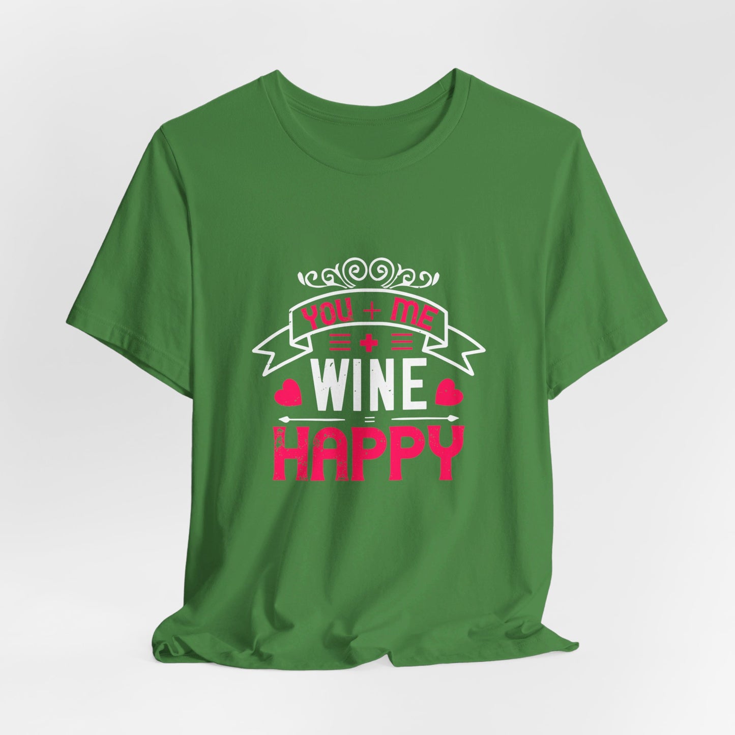 You + Me + Wine = Happy - Unisex Jersey Short Sleeve Tee