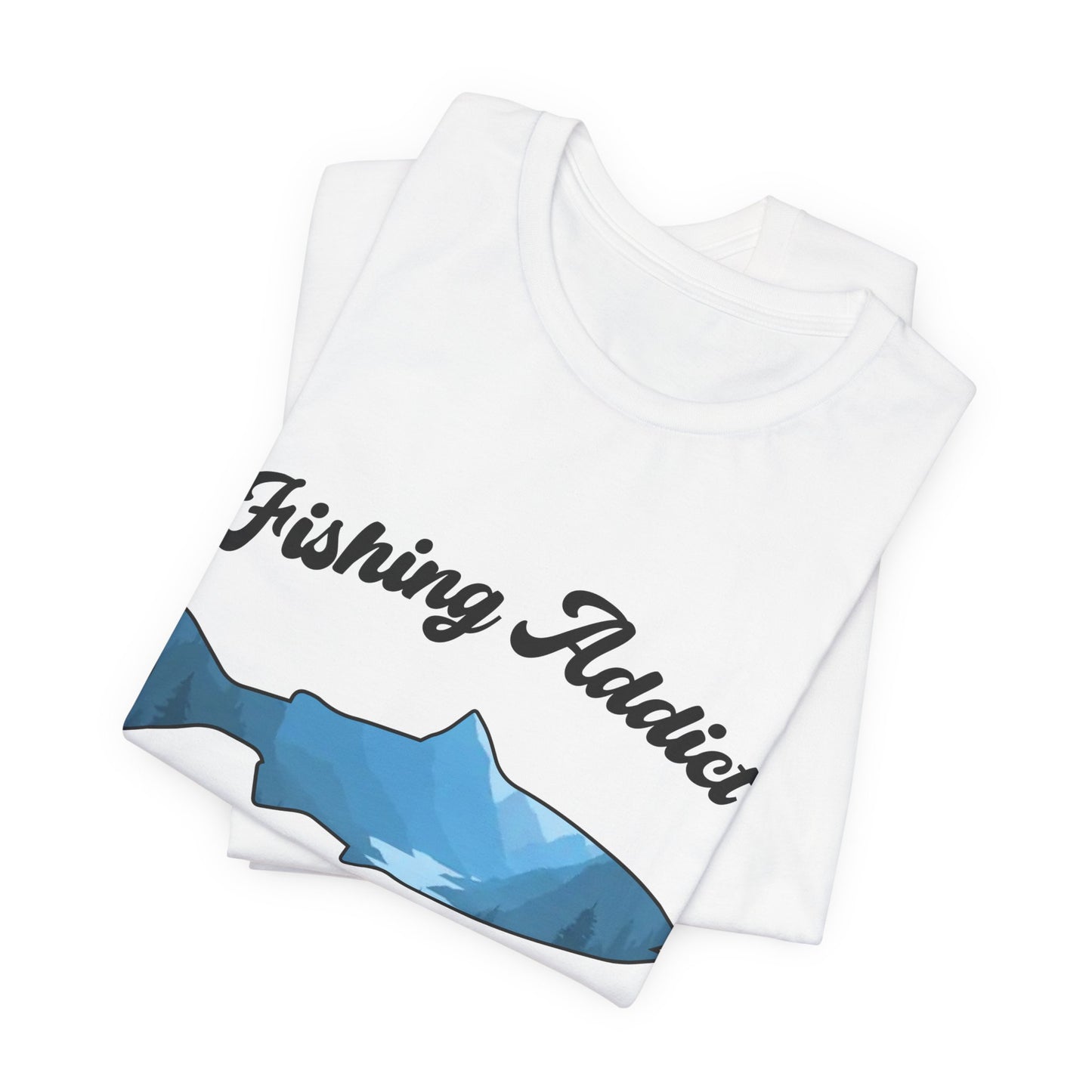 Fishing Is Addict, The Struggle Is Reel - Unisex Jersey Short Sleeve Tee - 14050