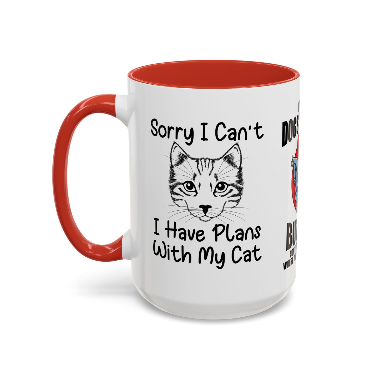 It's True Dogs Are Loyal, But Cats Don't Tell The Police Where You Hide Your Things - Accent Coffee Mug (11, 15oz)