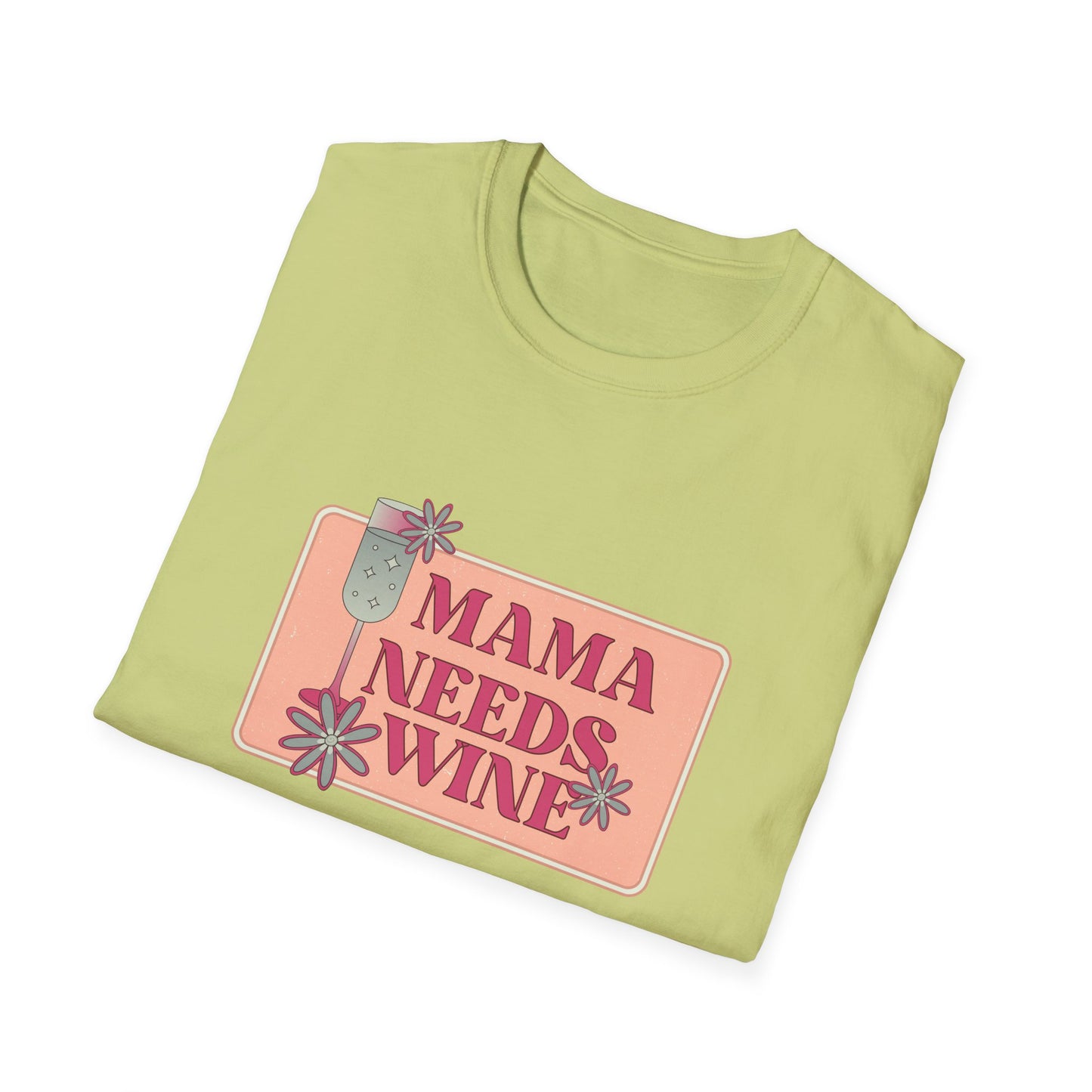 Mama Need Wine - Unisex Softstyle T-Shirt - 11778
