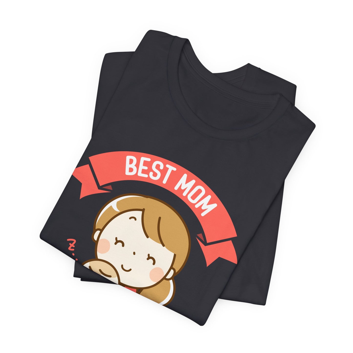 Best Mom In The World - Unisex Jersey Short Sleeve Tee - 12984