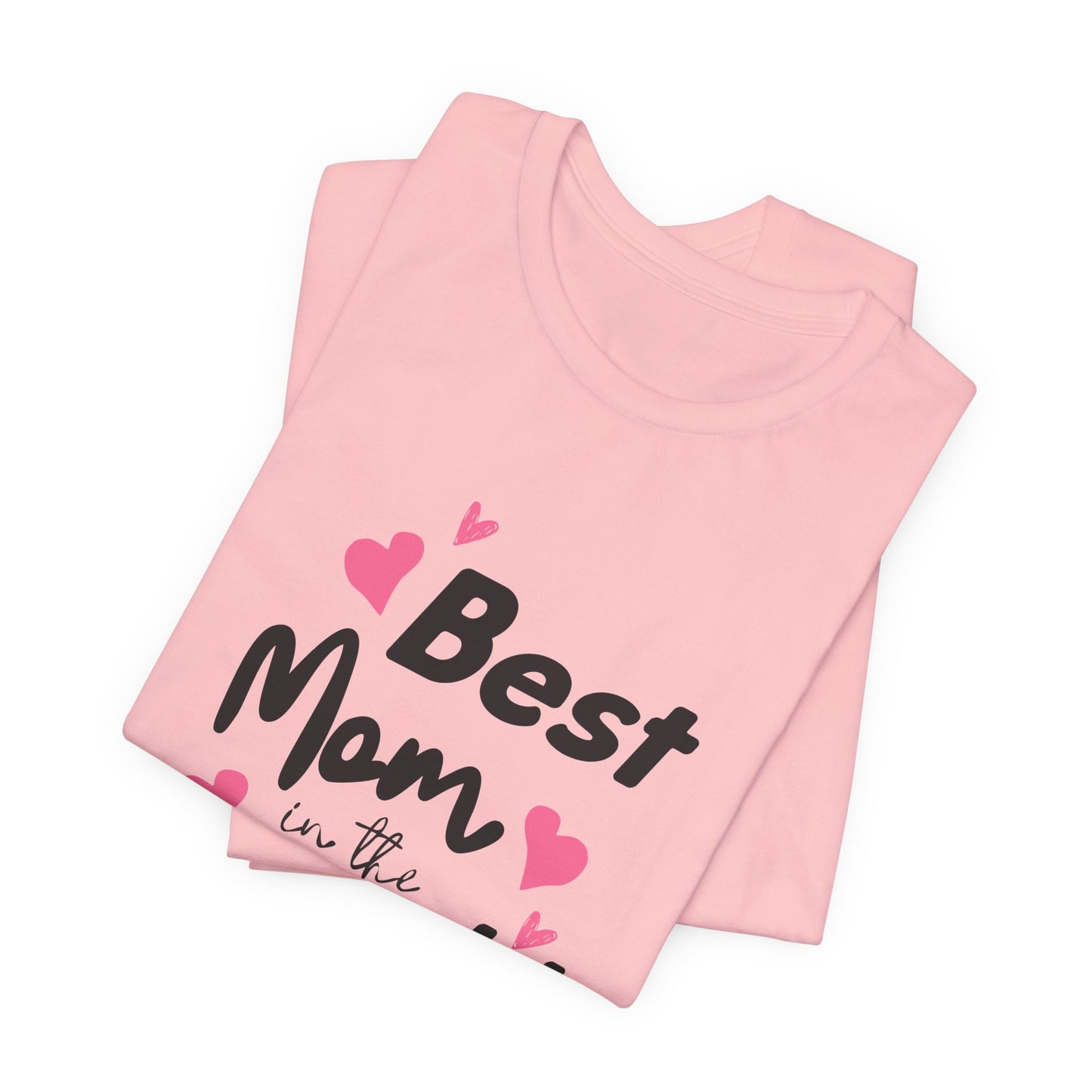Best Mom in the World - Unisex Jersey Short Sleeve Tee - 11712