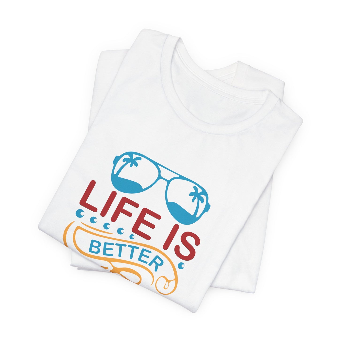 Summer: Life Is Better At The Beach - Unisex Jersey Short Sleeve Tee - 13232