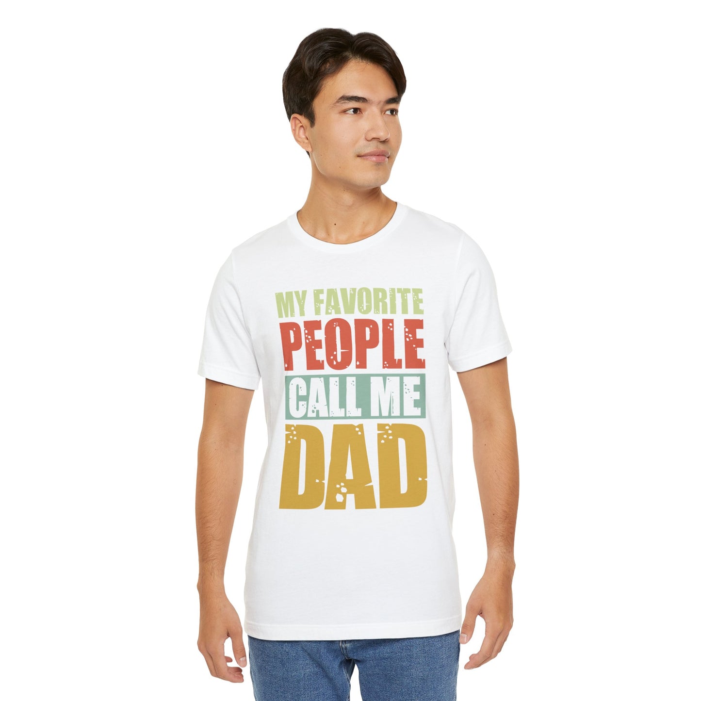 My Favorite People Call Me Dad - Unisex Jersey Short Sleeve Tee