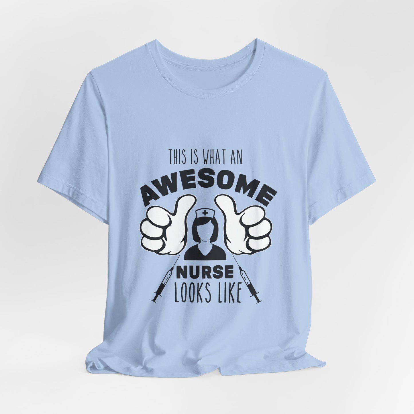 This Is What An Awesome Nurse Looks Like - Unisex Jersey Short Sleeve Tee