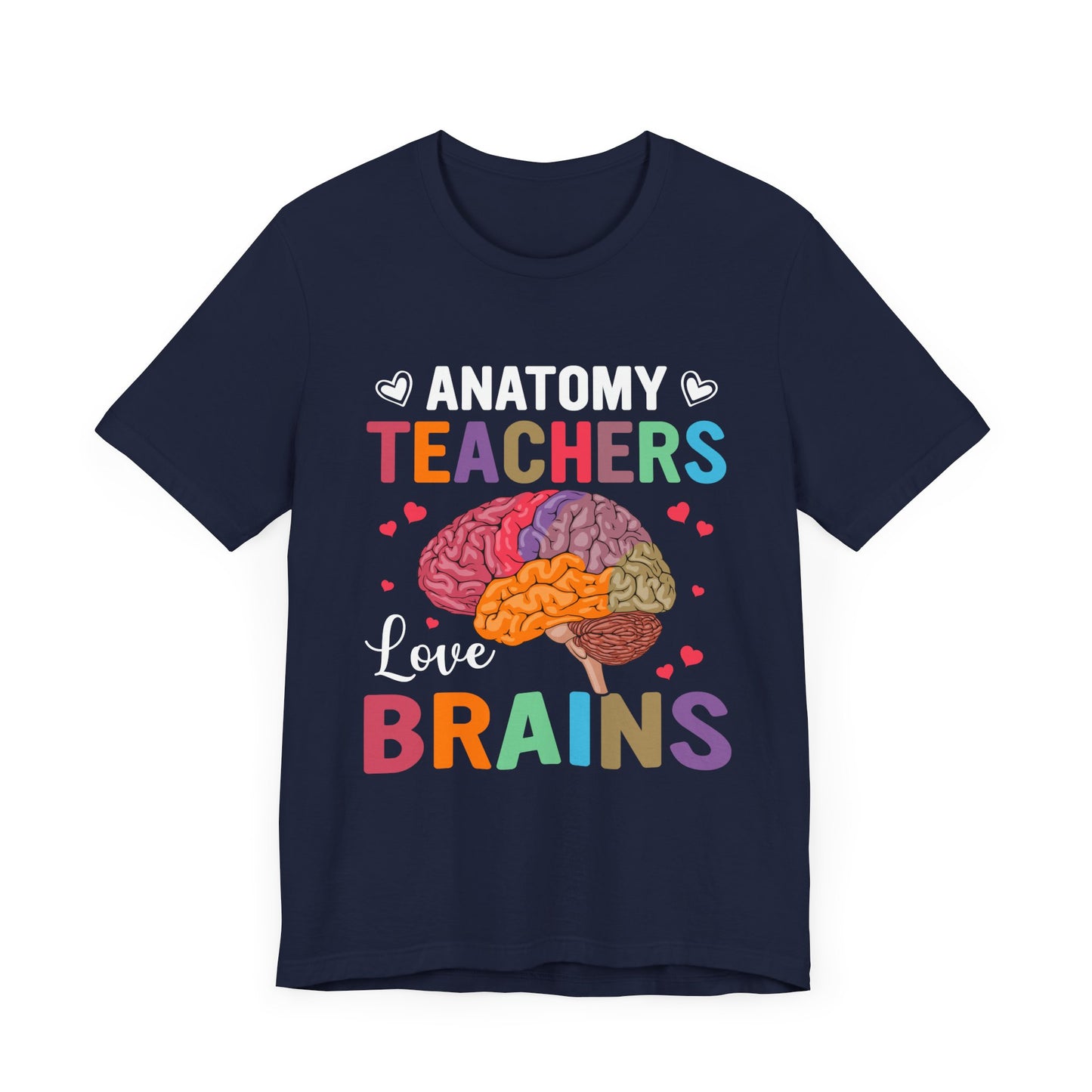 Teacher: Anatomy Teachers Love Brains - Unisex Jersey Short Sleeve Tee - 13486