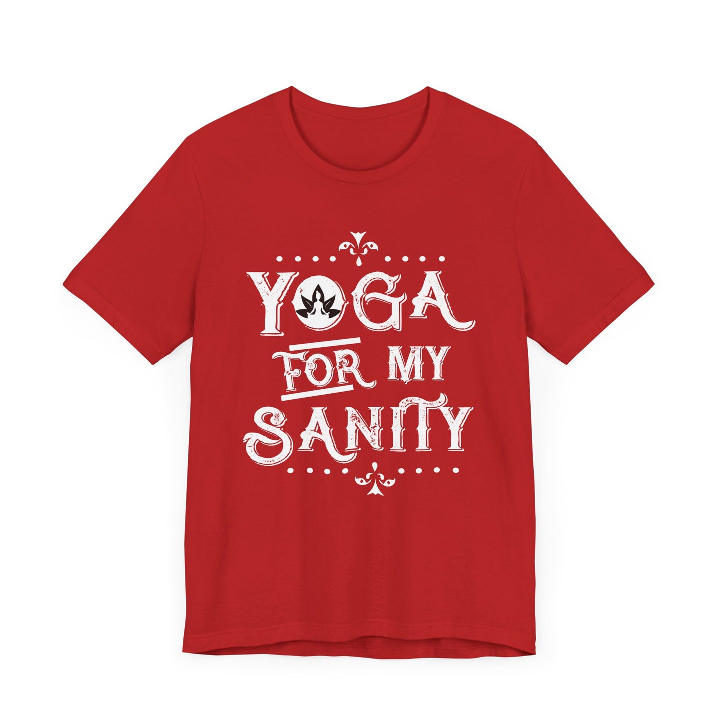 Yoga For My Sanity - Unisex Jersey Short Sleeve Tee - 12303
