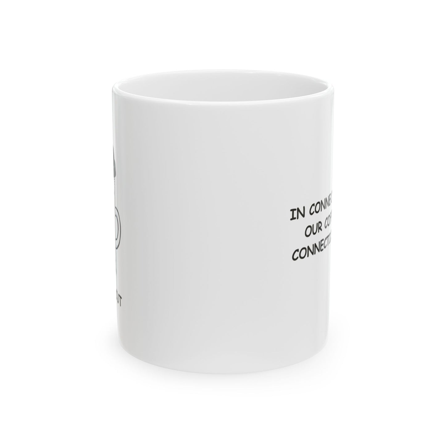 "In Connecticut, even our coffee has a Connecticut accent." Ceramic Mug - 13804
