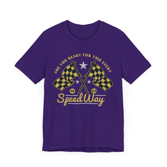 Are You Ready For This Event? Speed Way - Unisex Jersey Short Sleeve Tee - 13646