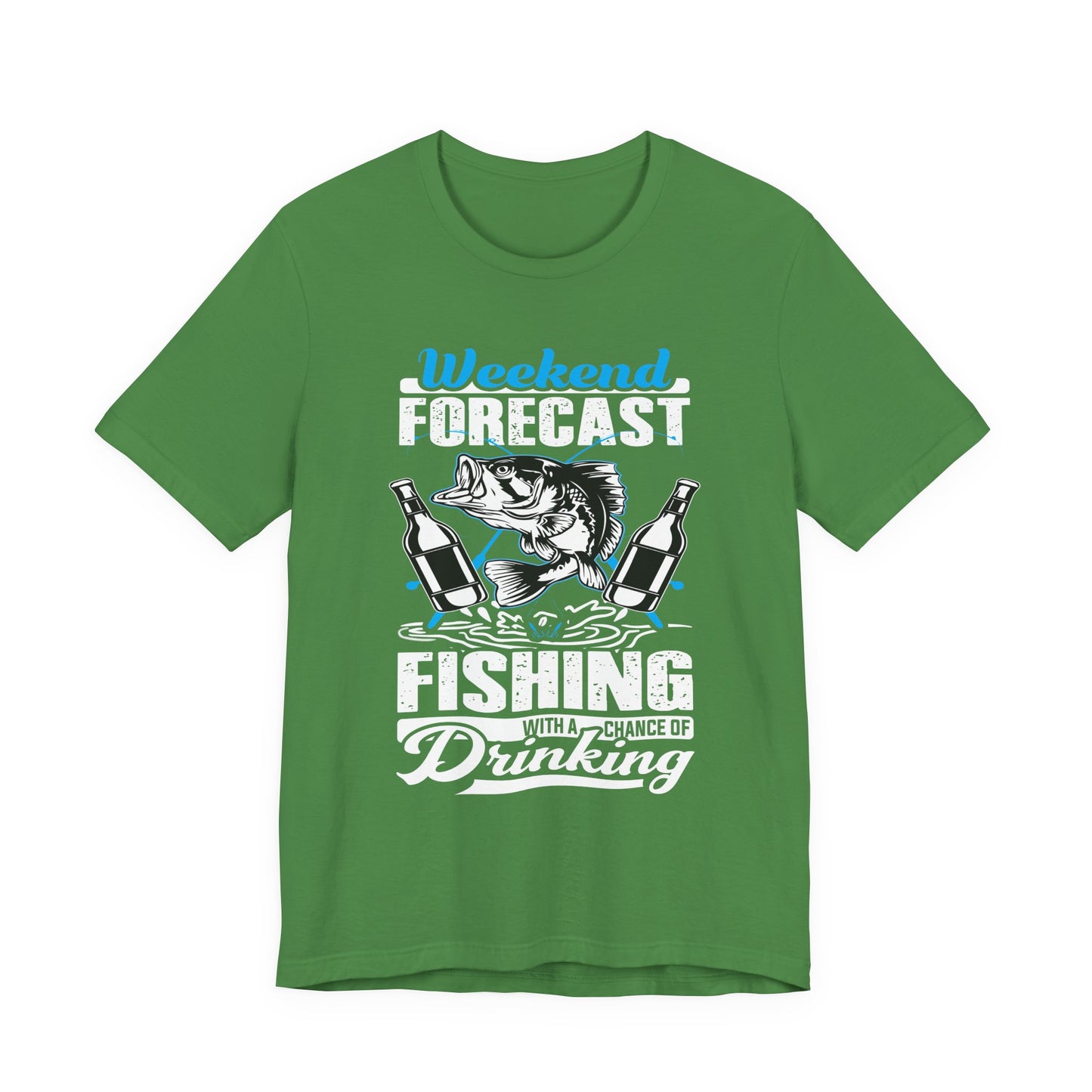 Weekend Forecast, Fishing With A Chance Of Drinking - Unisex Jersey Short Sleeve Tee - 14023