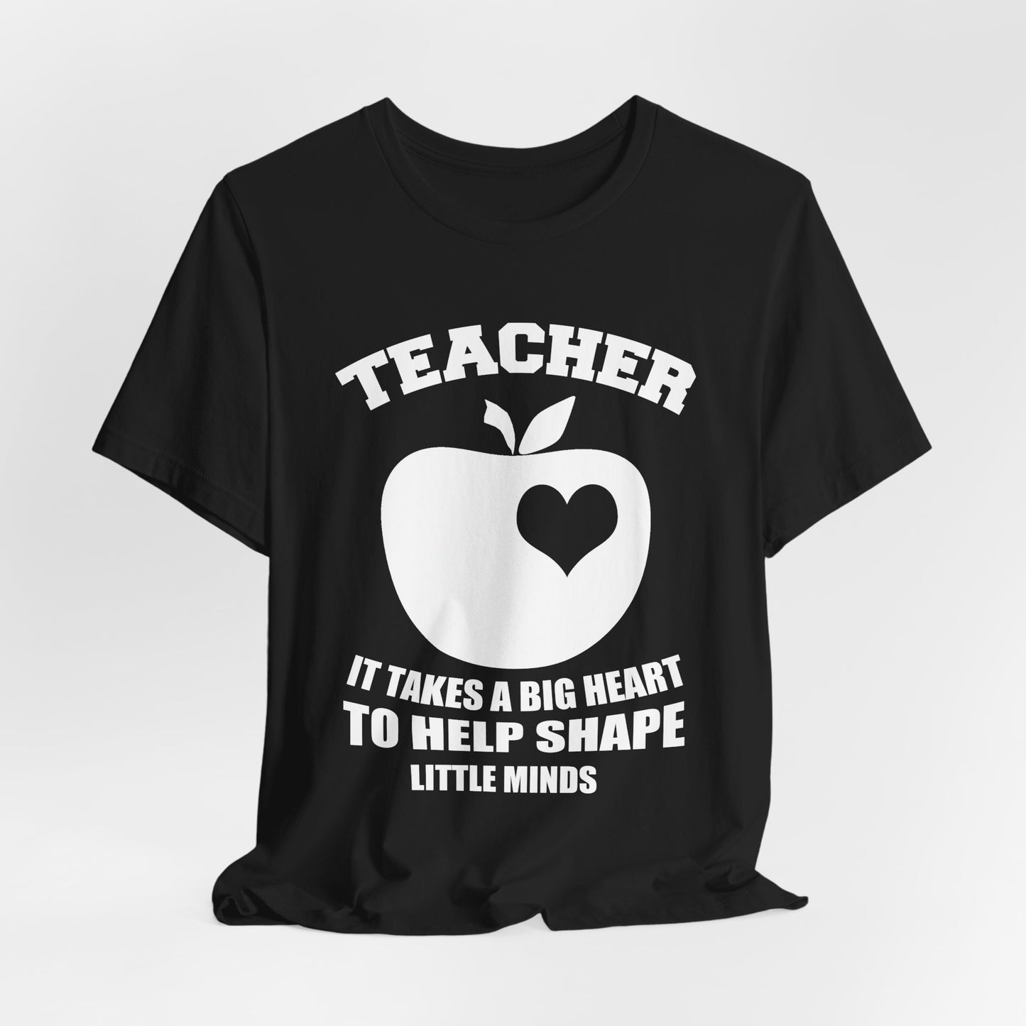 Teacher: It Takes A Big Heart To Help Shape Little Minds - Unisex Jersey Short Sleeve Tee - 13392