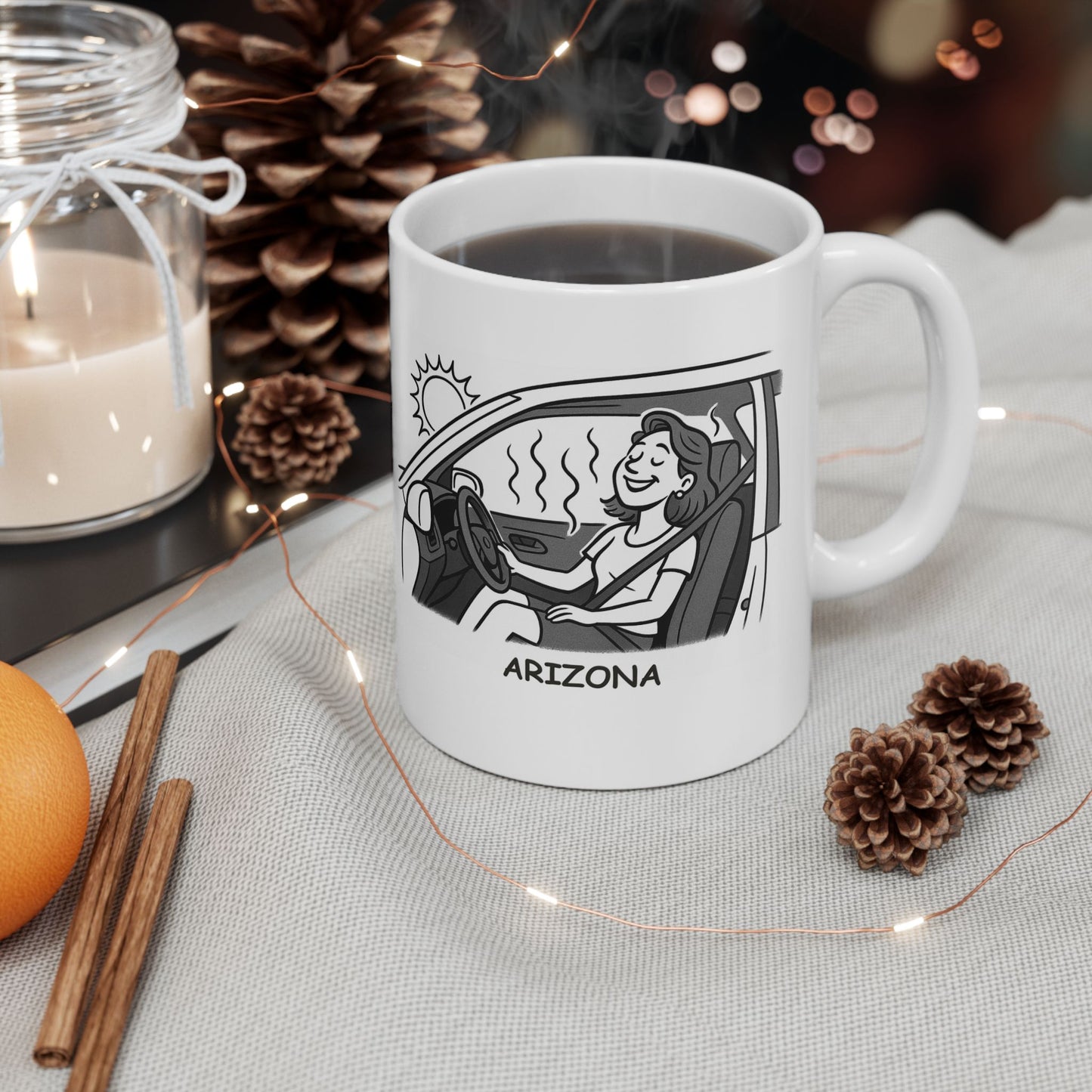 "You know you're in Arizona when your car feels like an oven, but you love it." Ceramic Mug - 13128
