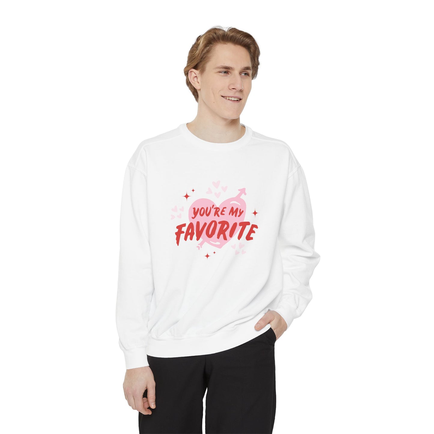 You're My Favorite - Unisex Garment-Dyed Sweatshirt - 11552