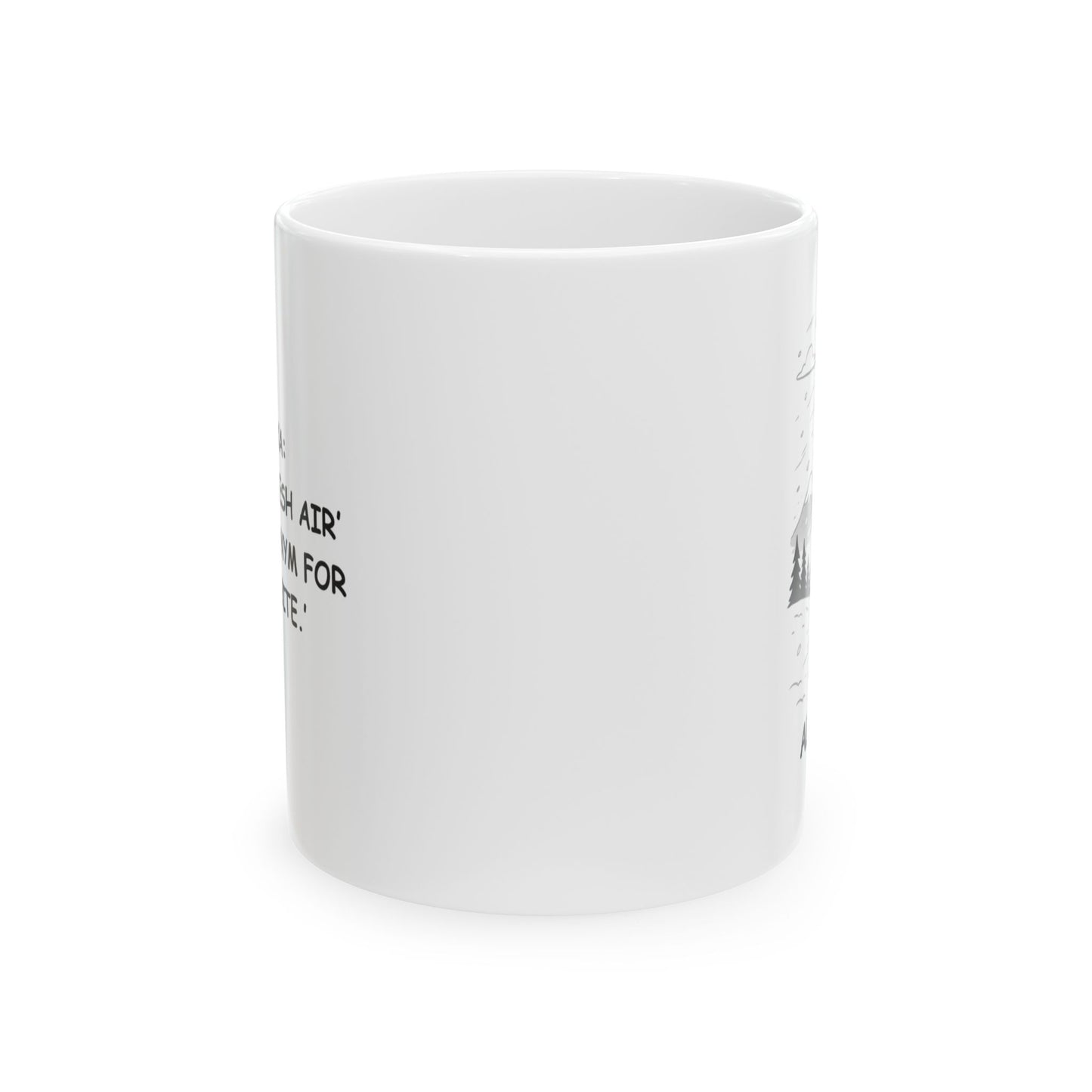 "Alaska: Where ‘fresh air’ is a synonym for ‘frostbite.’" Ceramic Mug - 13058