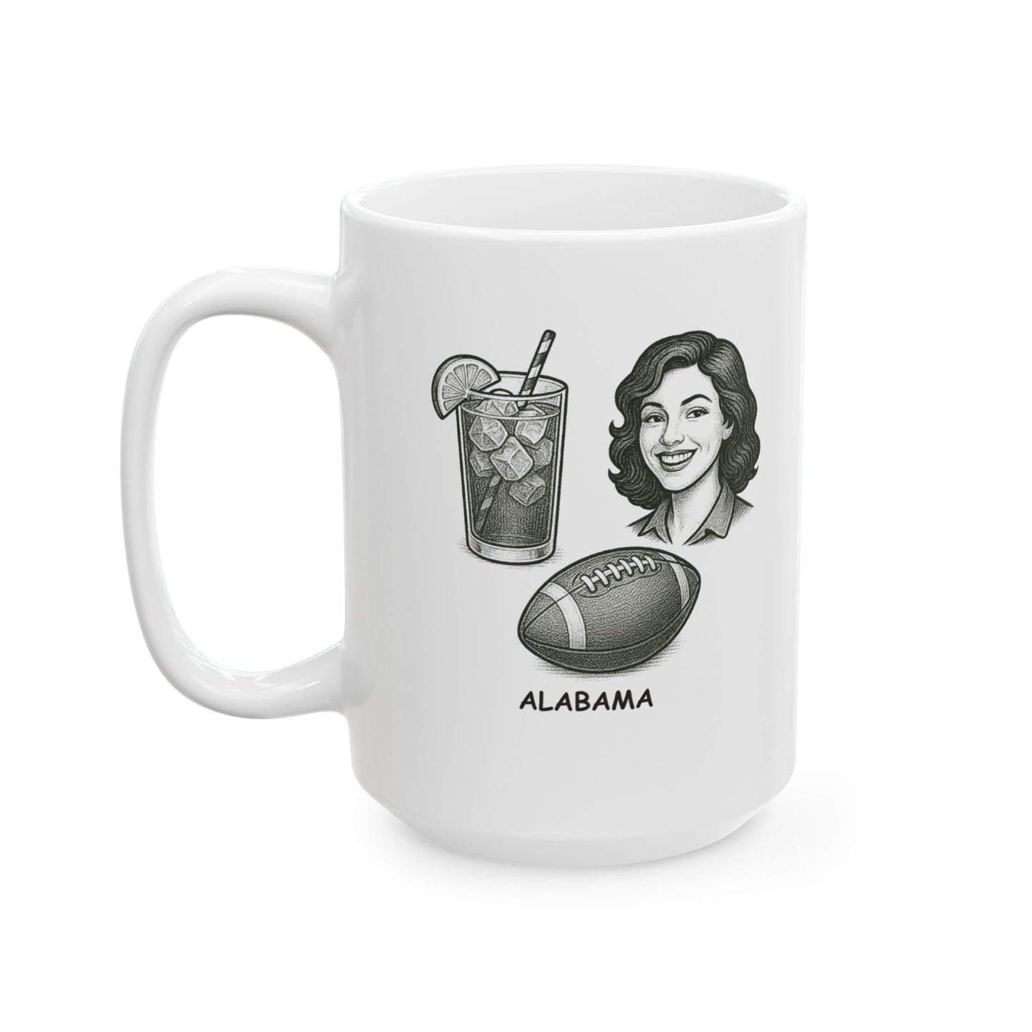 "Sweet tea, football, and a little bit of sass. That’s Alabama." Ceramic Mug - 11oz/15oz - 12812