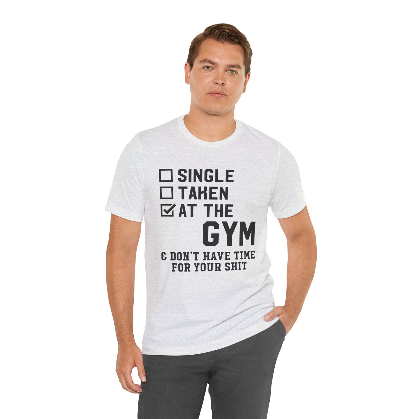 At the Gym & Don't Have Time  - Unisex Jersey Short Sleeve Tee