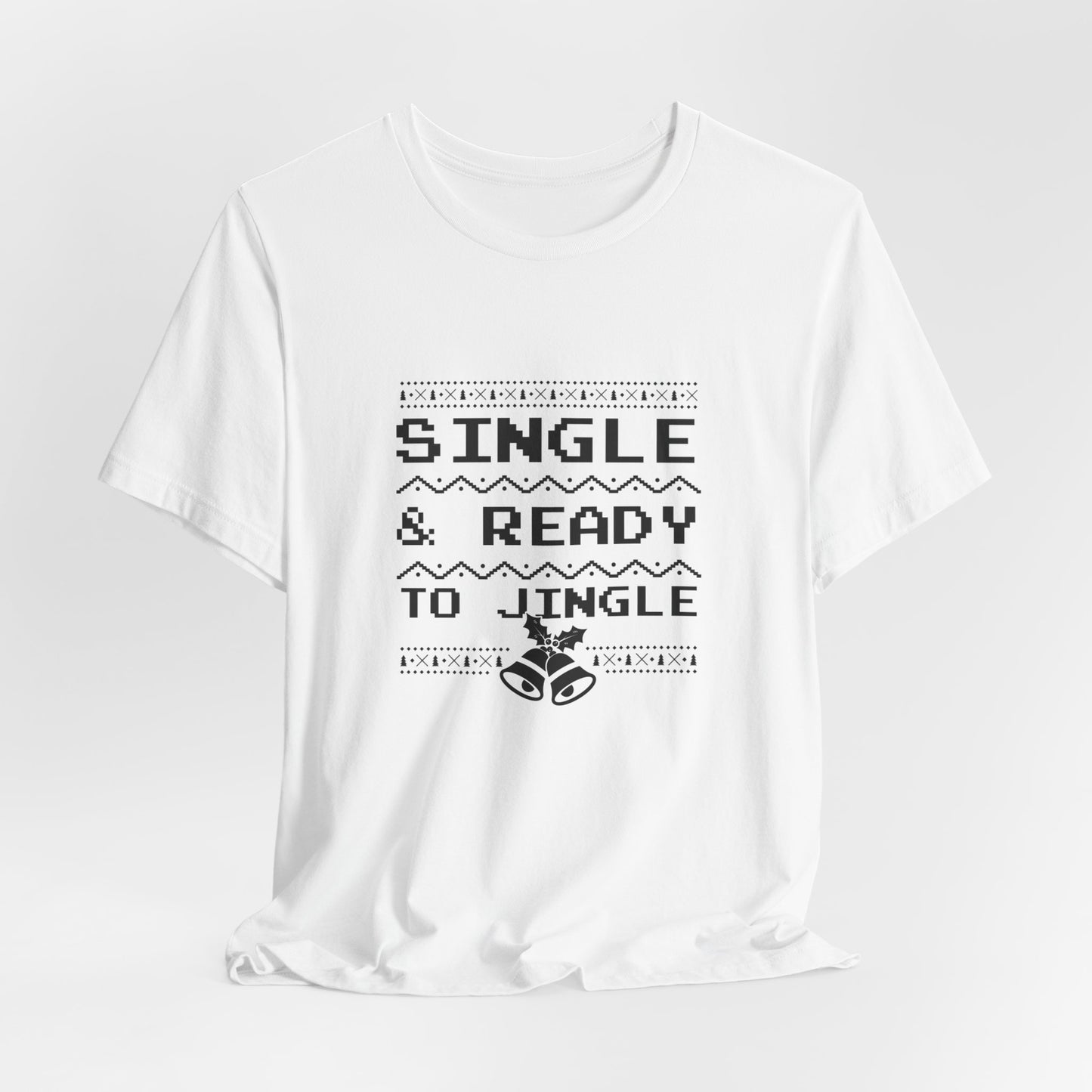 Christmas: Single & Ready To Jingle - Unisex Jersey Short Sleeve Tee