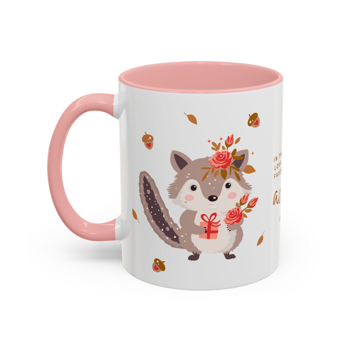 In The Forest Of Love, You're My Favorite Little Acorn - Accent Coffee Mug (11, 15oz) - 10858
