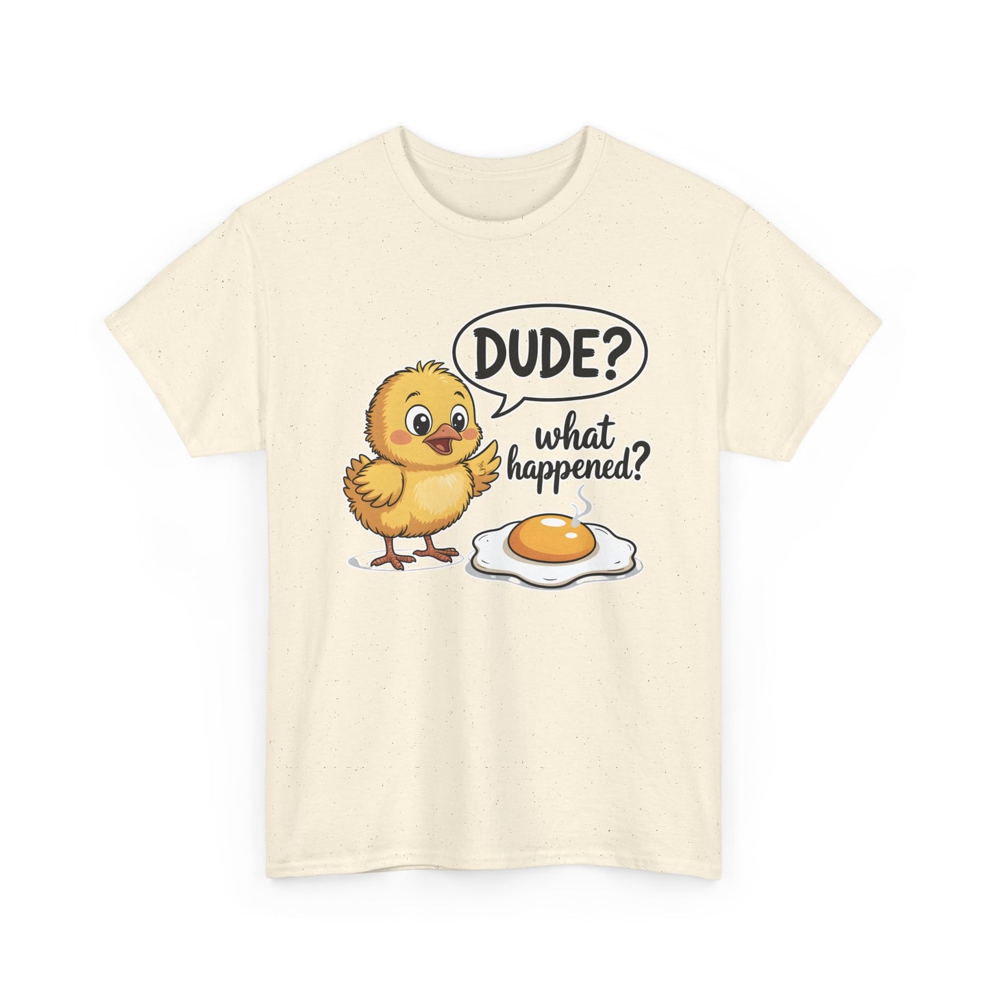 Funny Chicken T-Shirt – “Dude? What Happened?” Cute Chick & Egg Humor Tee Gift - 14849