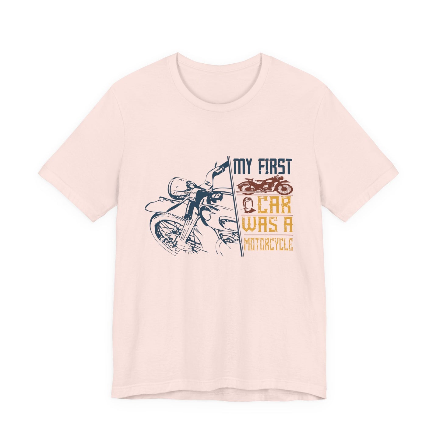 My first car was a motorcycle - Unisex Jersey Short Sleeve Tee - 13894