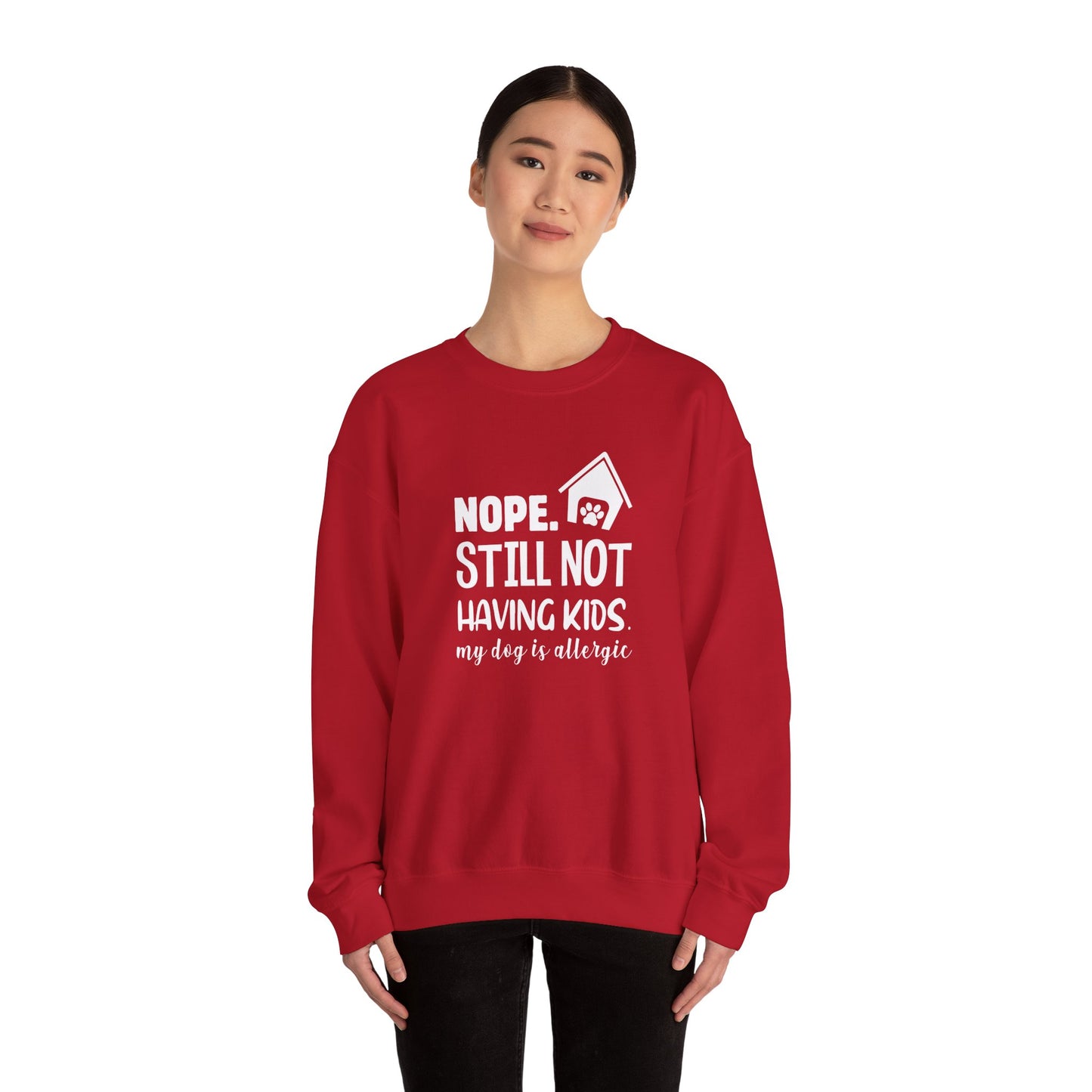 Nope, Still Not Having Kids. My Dog is Allergic - Unisex Heavy Blend™ Crewneck Sweatshirt