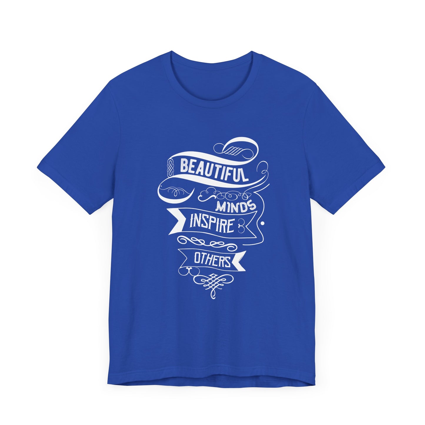 Motivational: Beautiful Minds Inspire Others - Unisex Jersey Short Sleeve Tee - 12454