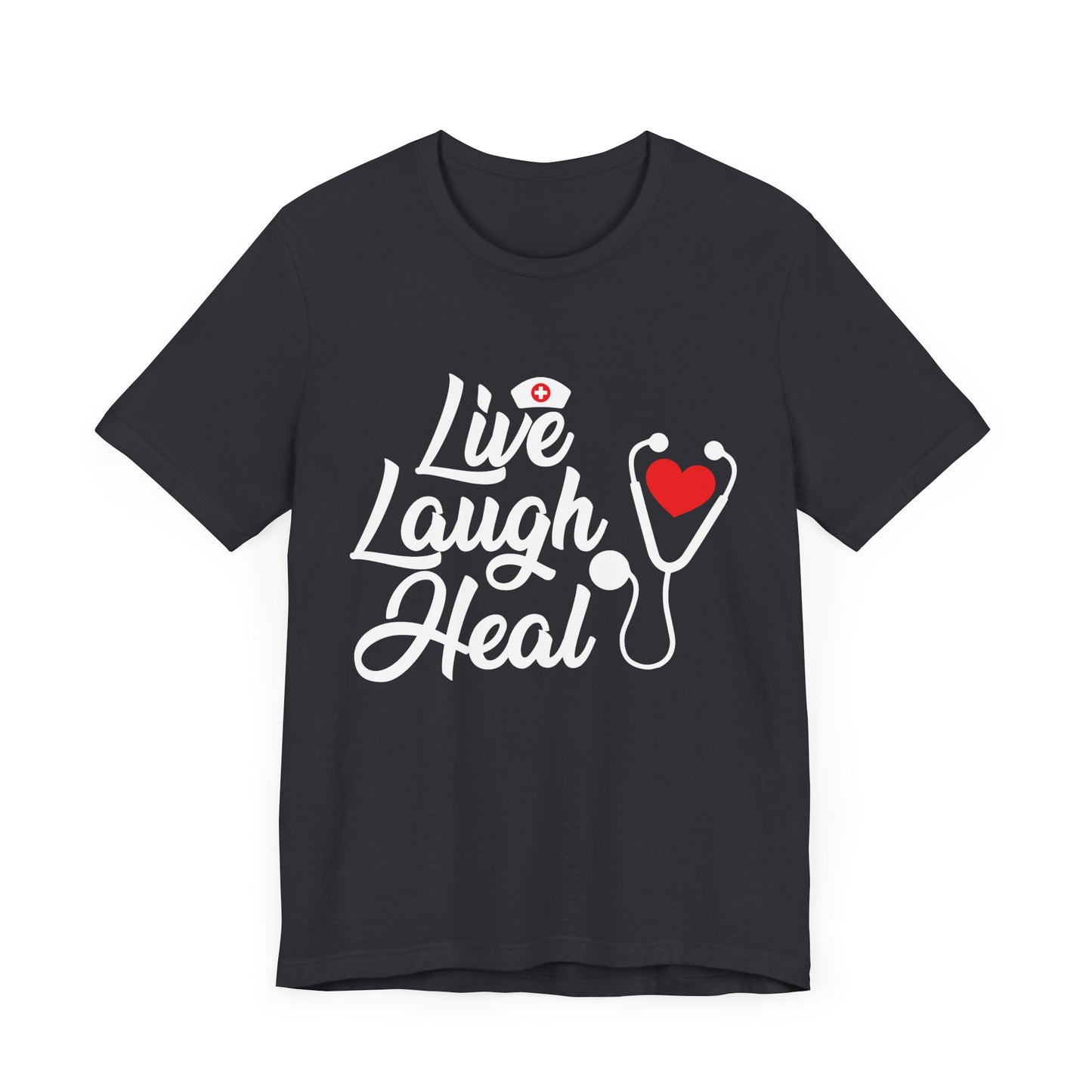 Nurse: Live Laugh Heal - Unisex Jersey Short Sleeve Tee - 13284
