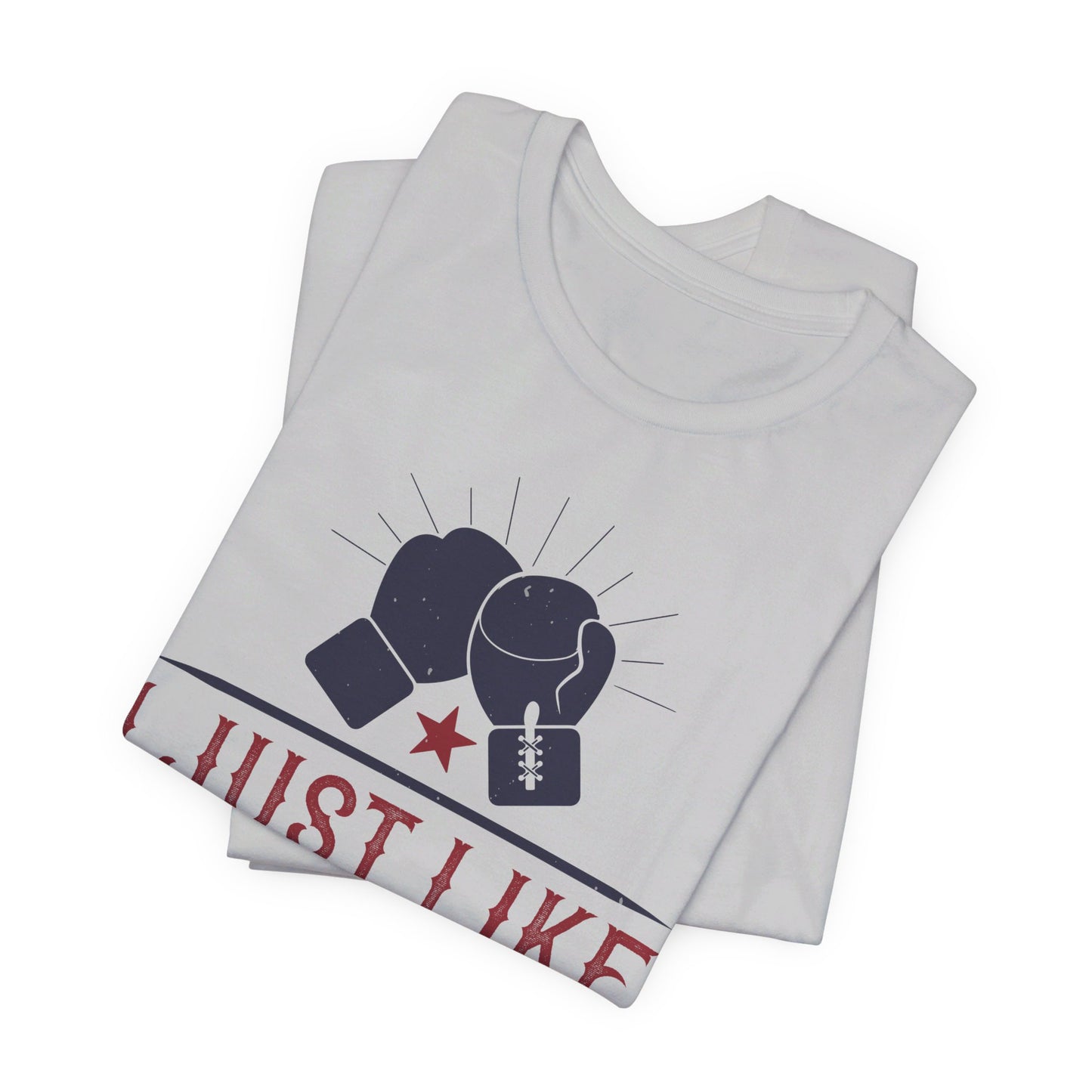 I Just Like Boxing - Unisex Jersey Short Sleeve Tee