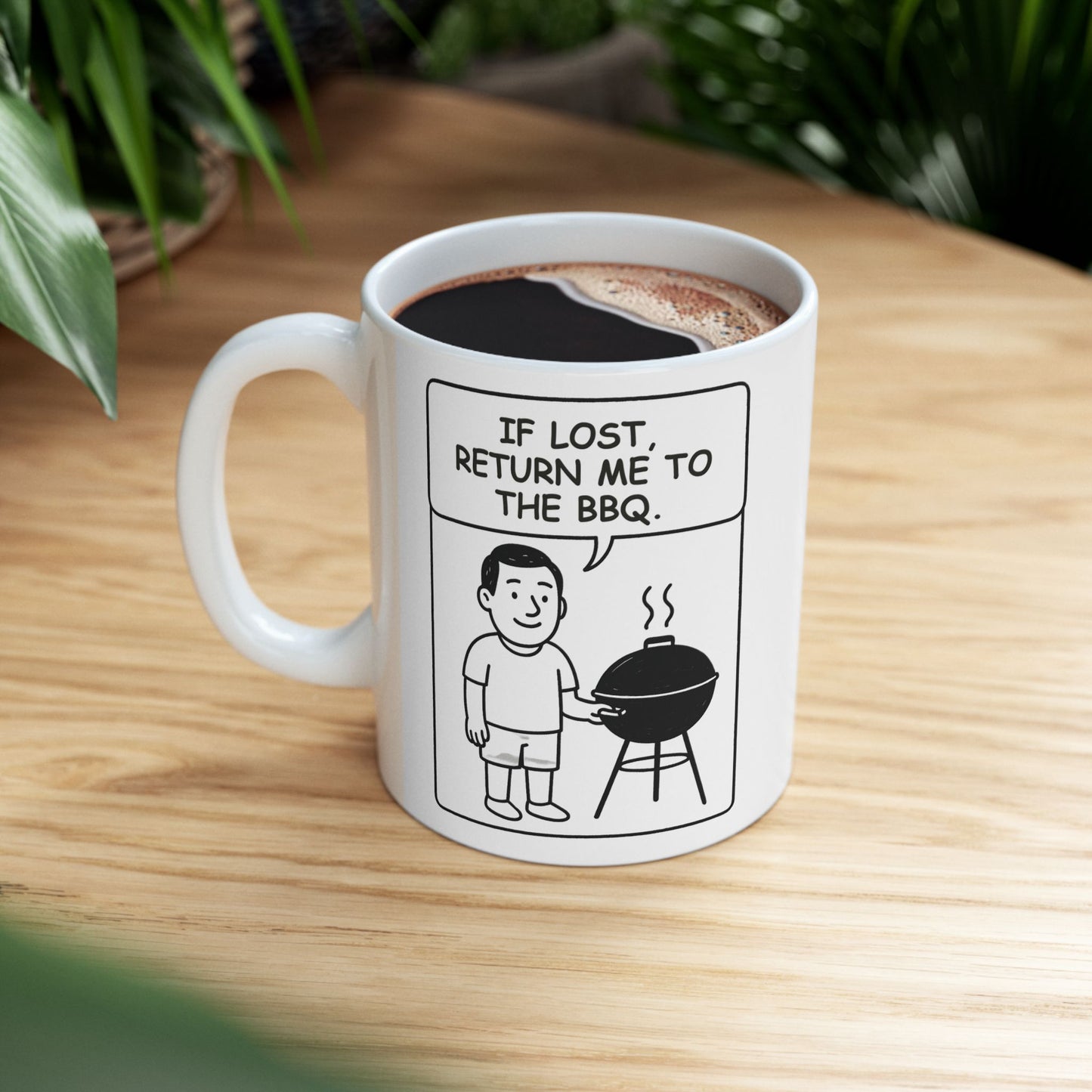 “If lost, return me to the BBQ.”  (Summer vibes, all year round.) Ceramic Mug - 13926
