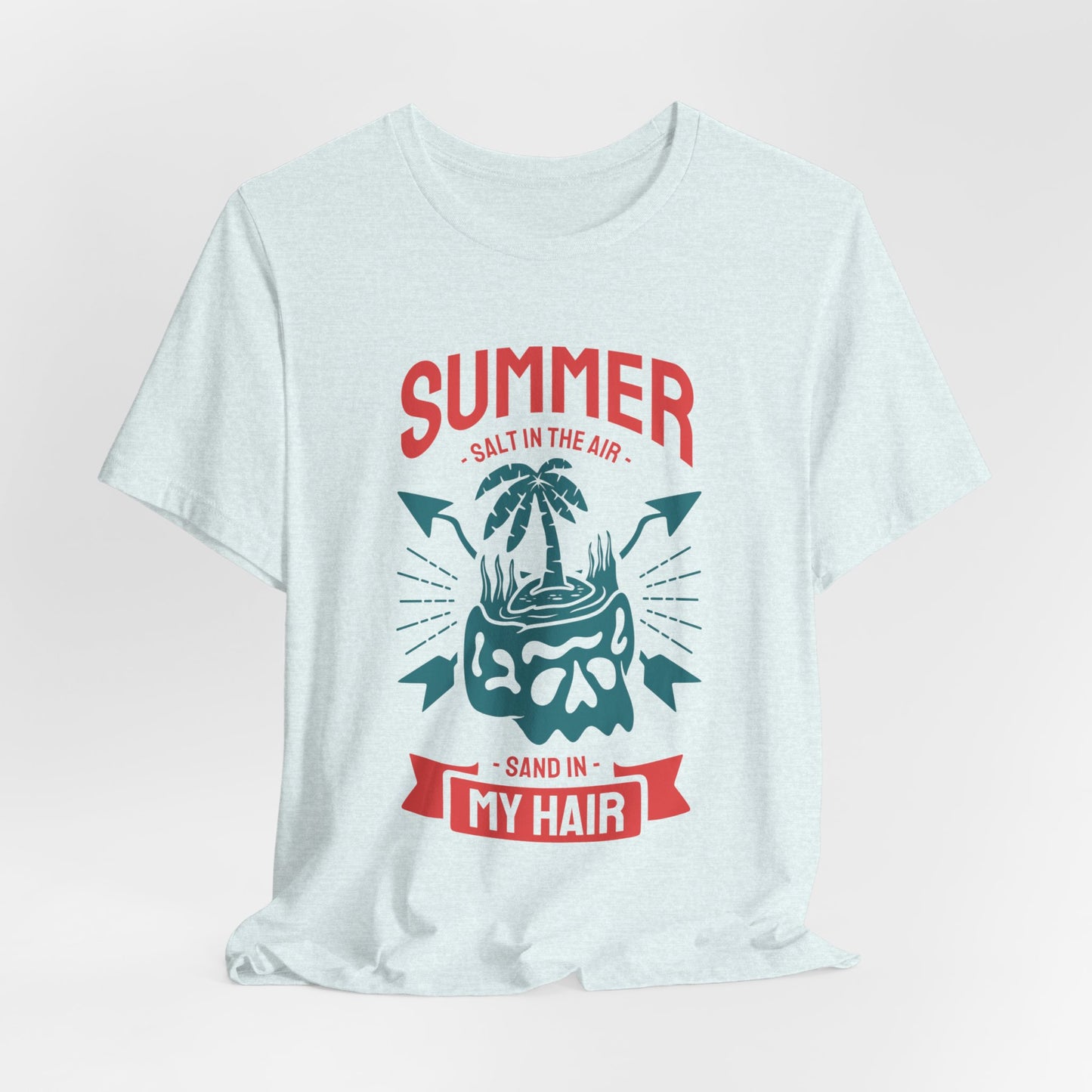 Salt In The Air, Sand In My Hair - Unisex Jersey Short Sleeve Tee