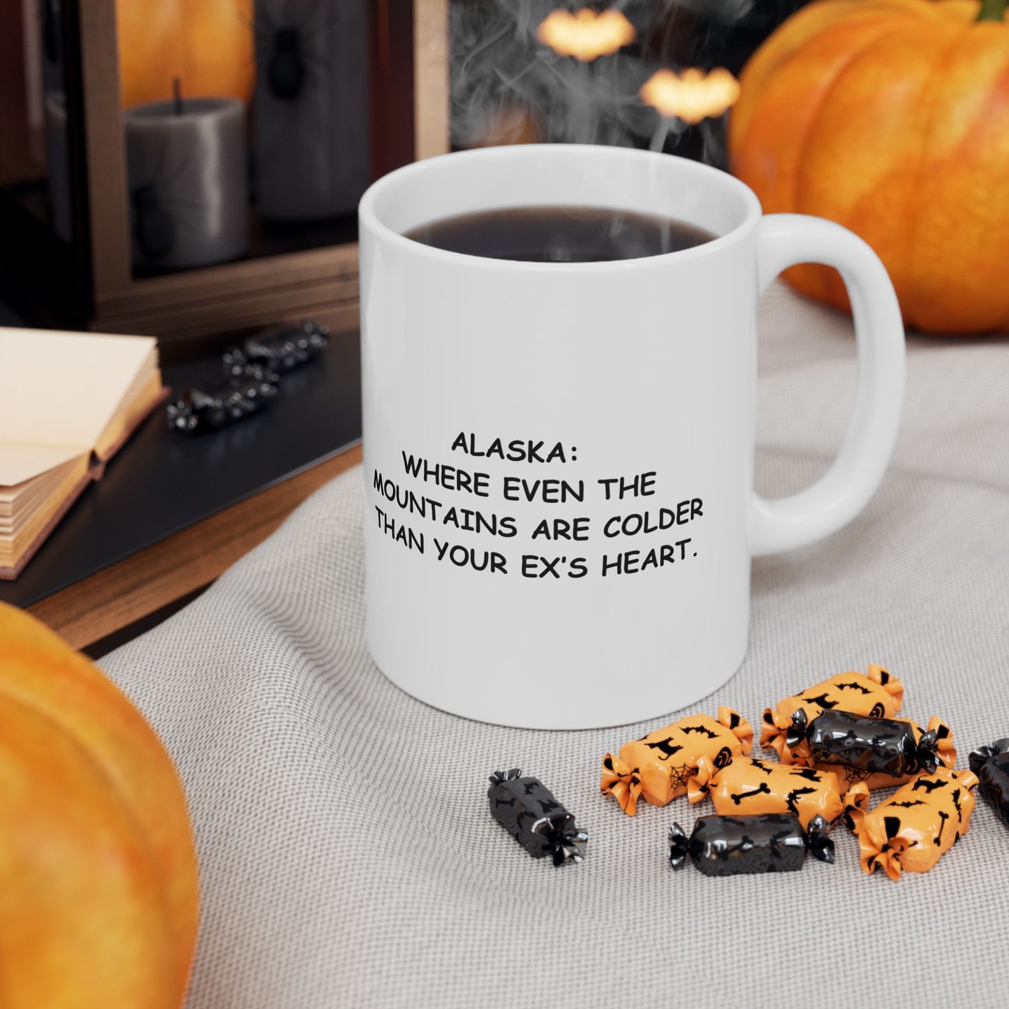 "Alaska: Where even the mountains are colder than your ex’s heart." Ceramic Mug - 13022