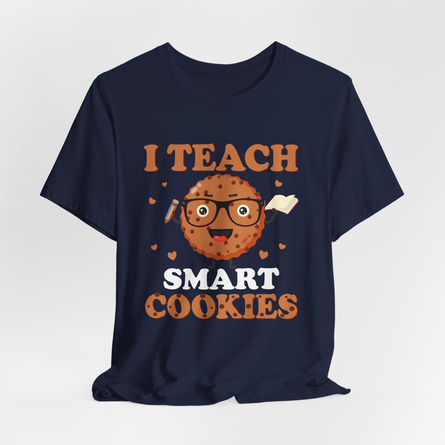 Teacher: I Teach Smart Cookies - Unisex Jersey Short Sleeve Tee