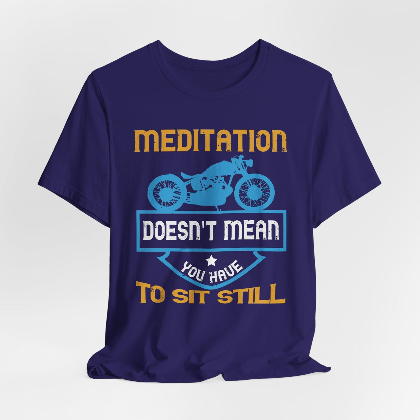 Meditation Doesn't Mean You Have to Sit Still - Unisex Jersey Short Sleeve Tee