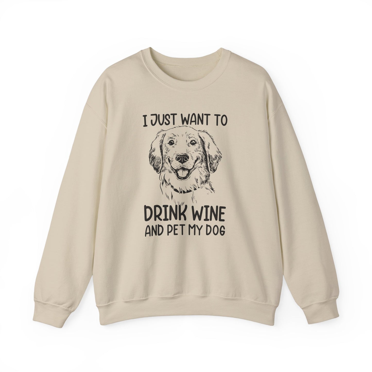 I Just Want Drink Wine and Pet My Dog - Unisex Heavy Blend™ Crewneck Sweatshirt