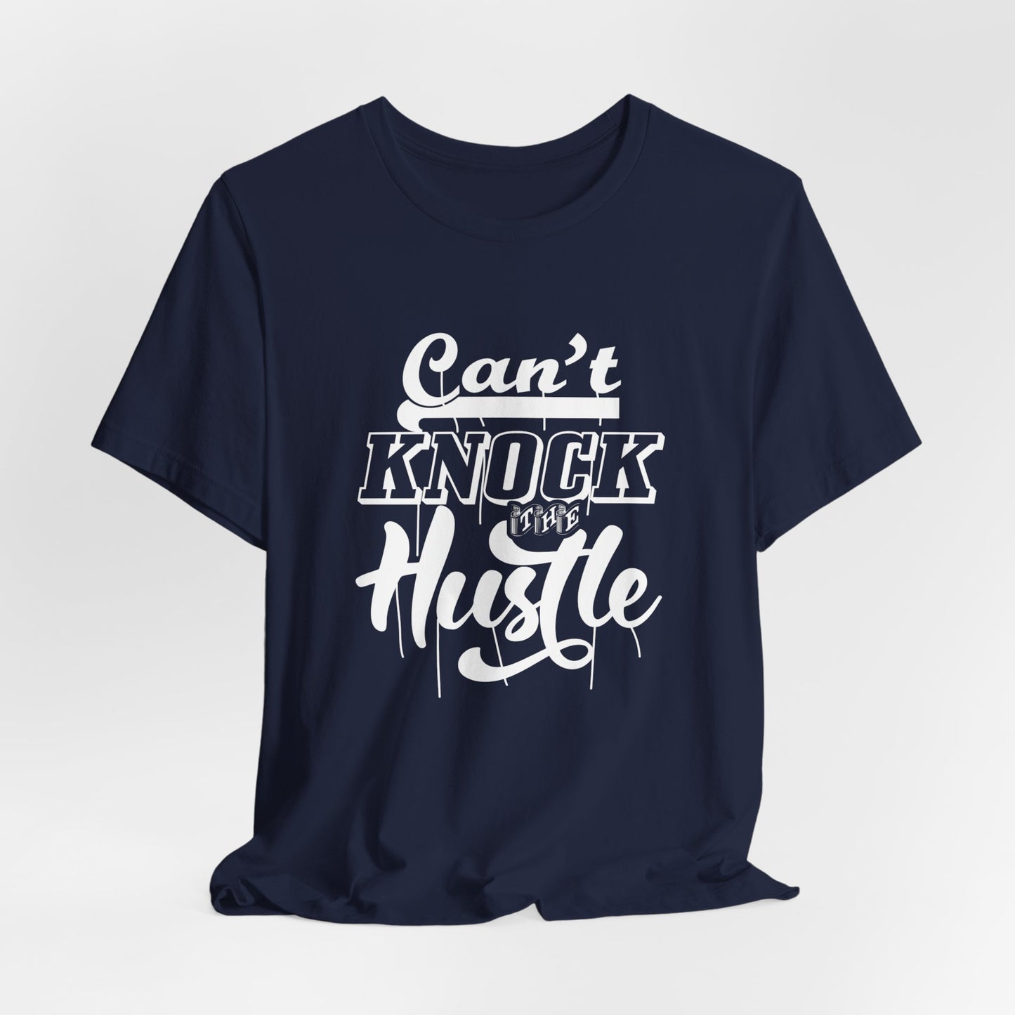 Motivational: Can't Knock The Hustle - Unisex Jersey Short Sleeve Tee