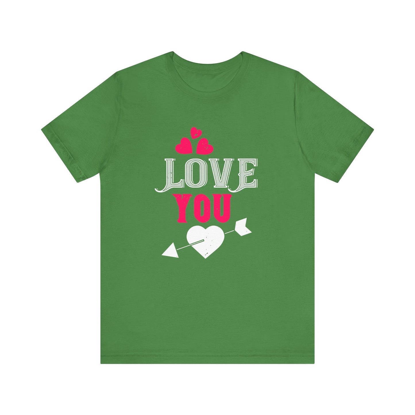 Love You - Unisex Jersey Short Sleeve Tee - 10988