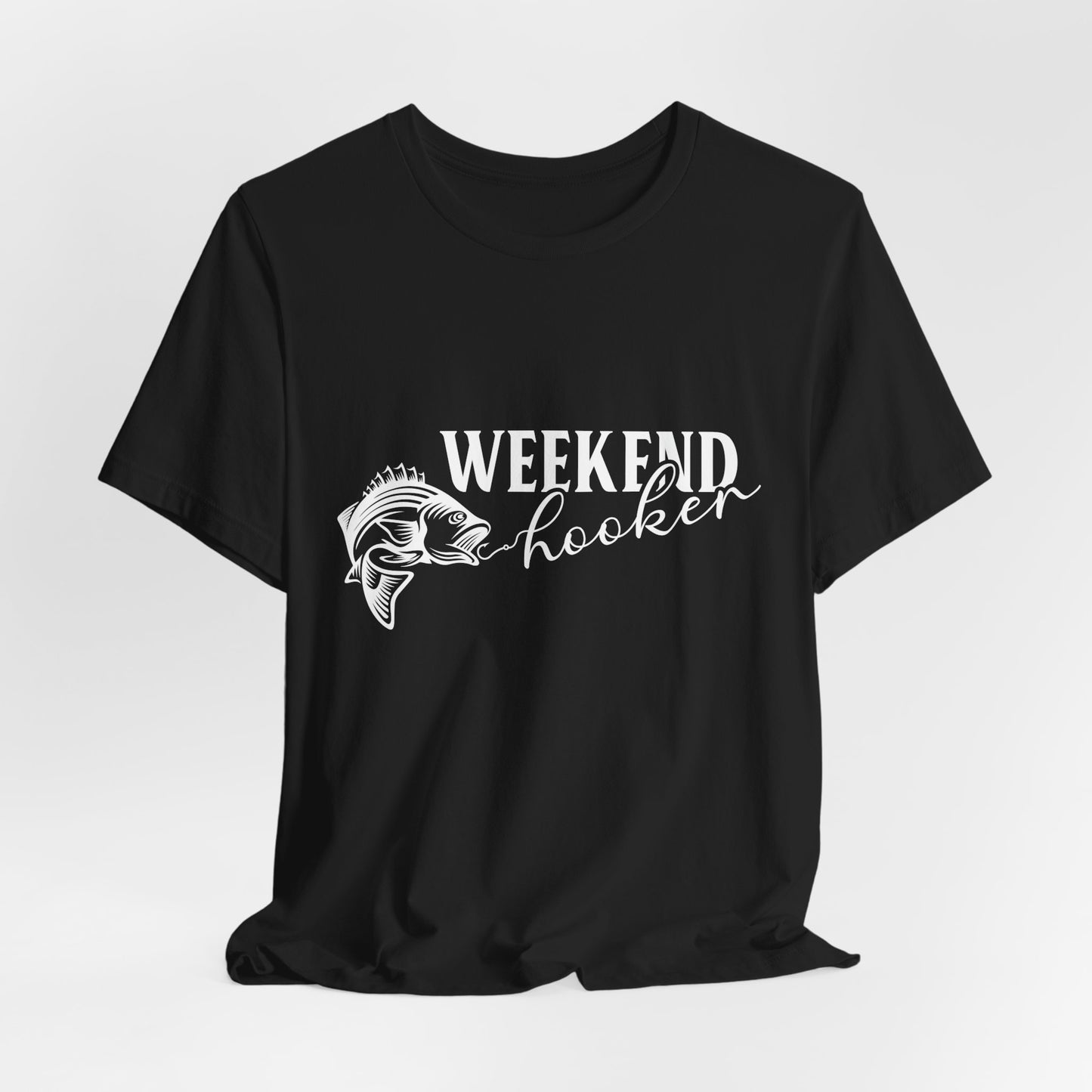 Weekend Hooker - Unisex Jersey Short Sleeve Tee - 14049